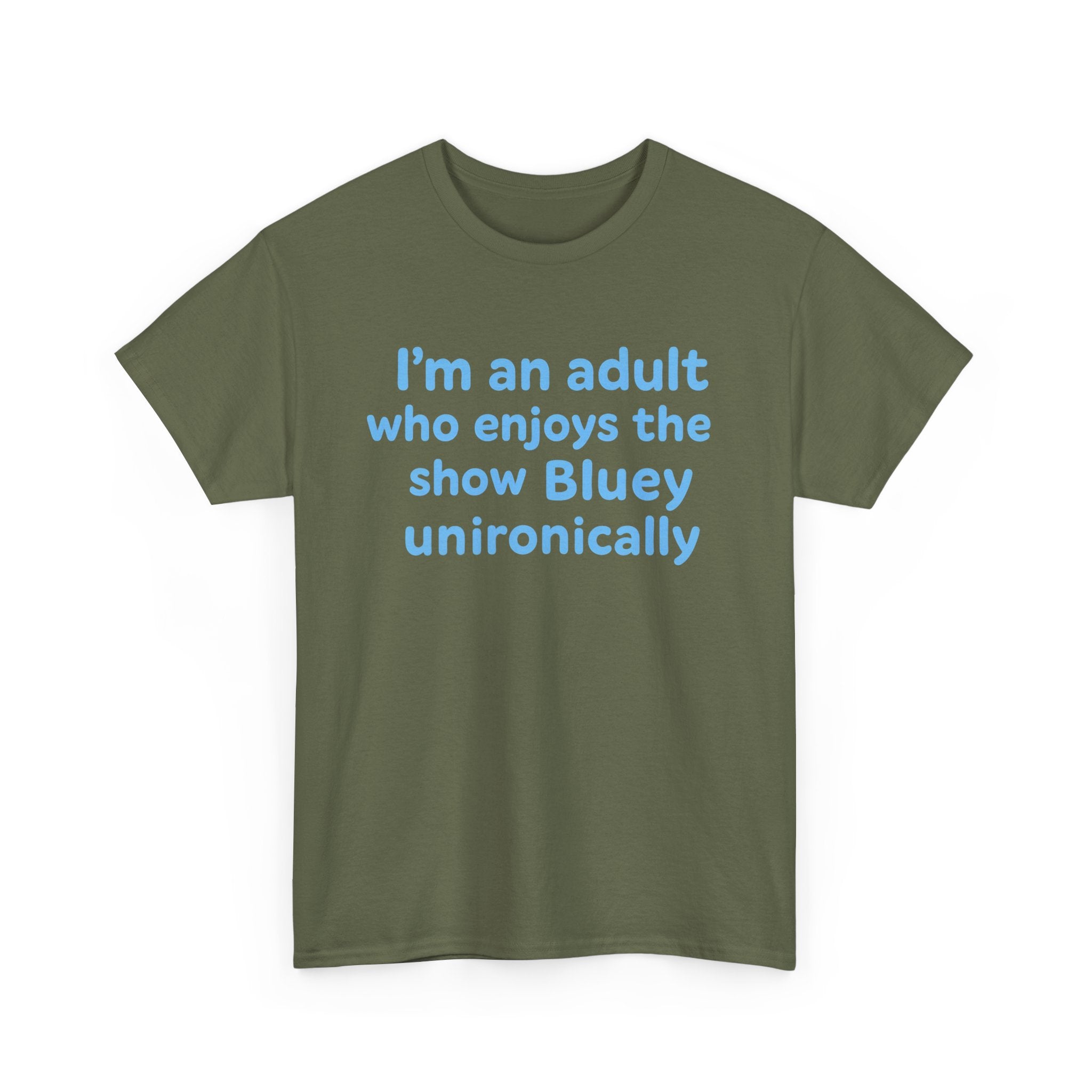 I'm An Adult Who Enjoys The Show Bluey Unironically Shirt -- Funny Shirt for Dog and Bluey Lovers