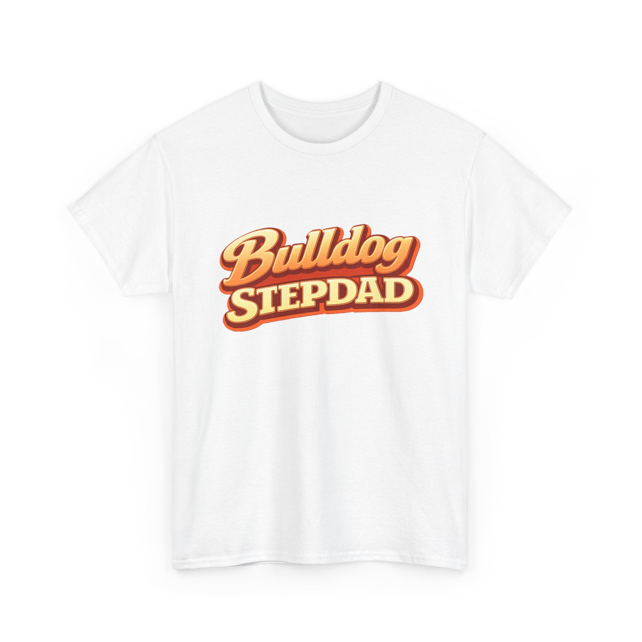 Bulldog Stepdad T-Shirt — Funny Shirt for Dog Lovers