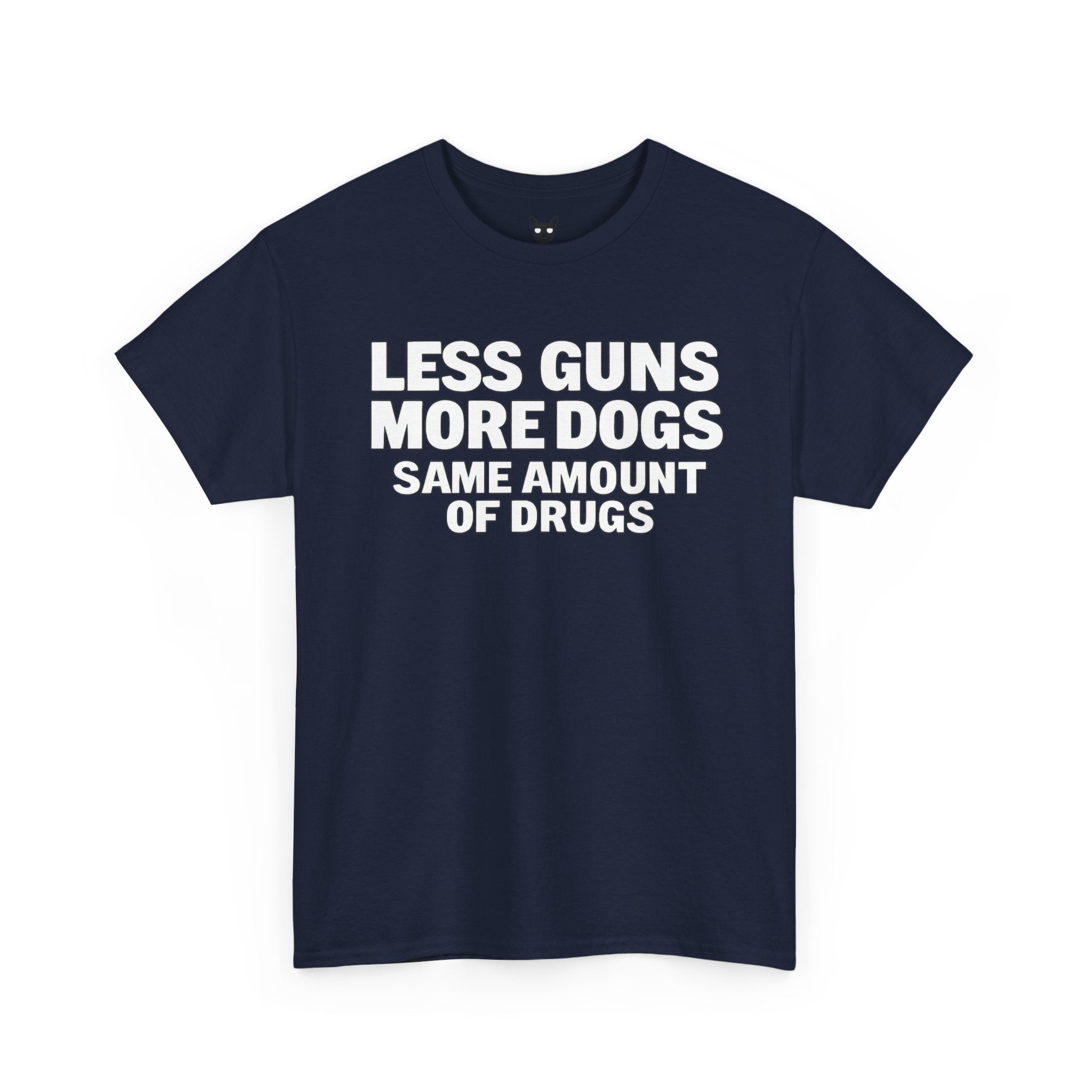 Less Guns, More Dogs, Same Amount of Drugs Shirt