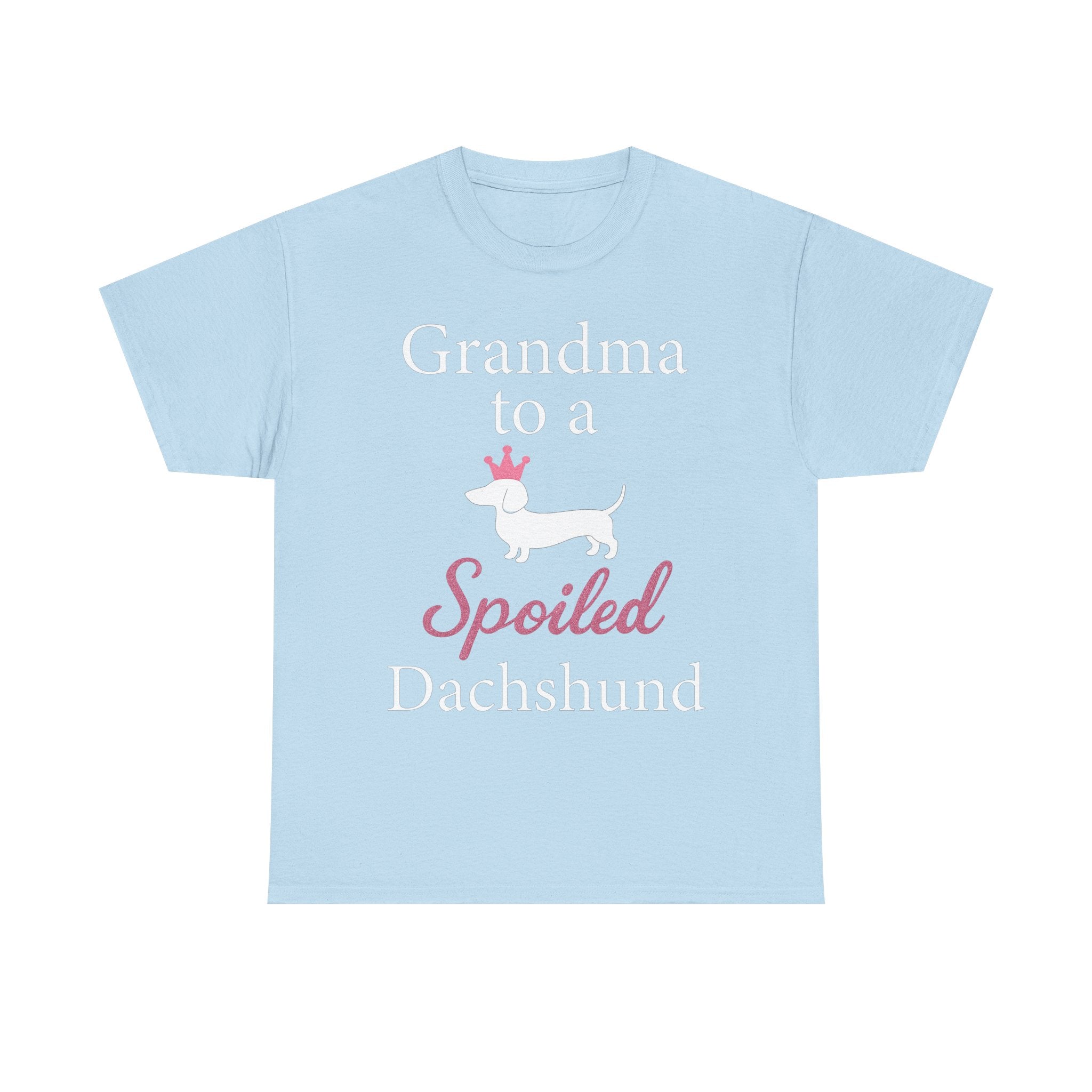 Grandma to a Spoiled Dachshund T-Shirt — Funny Shirt for Dog Lovers
