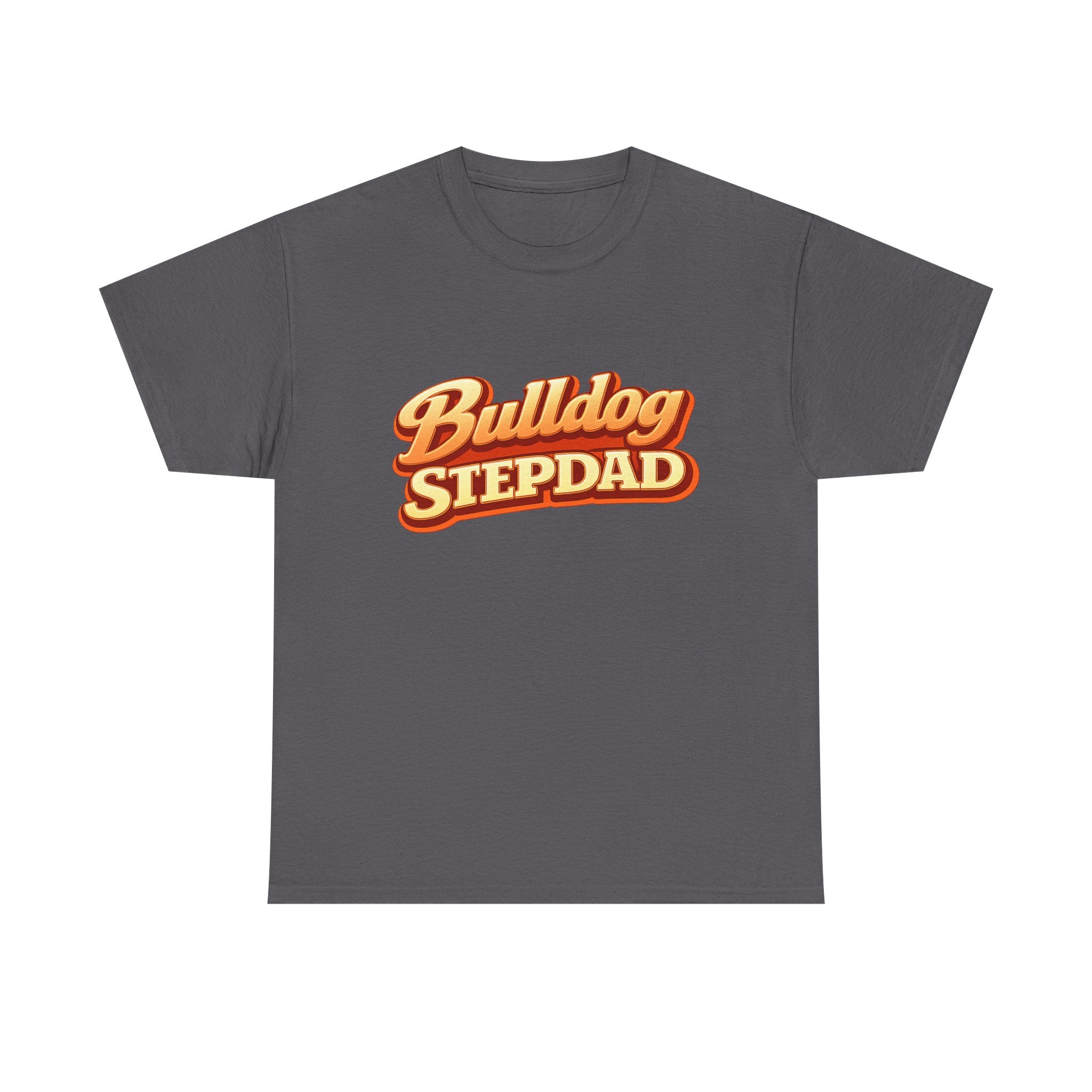 Bulldog Stepdad T-Shirt — Funny Shirt for Dog Lovers