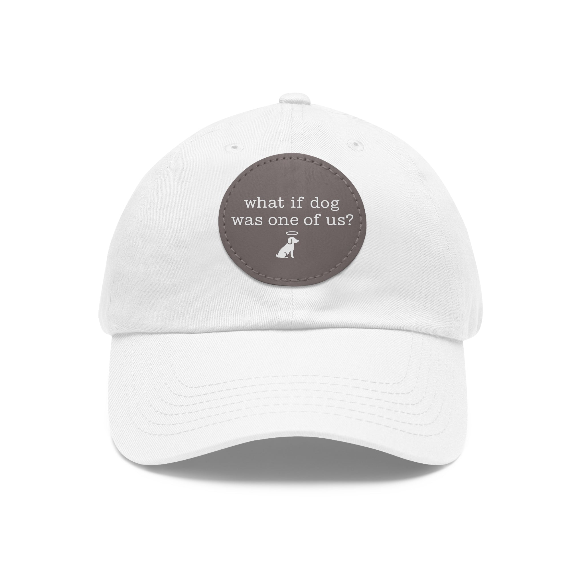 What If Dog Was One Of Us? Dad Hat with Leather Patch (Round)