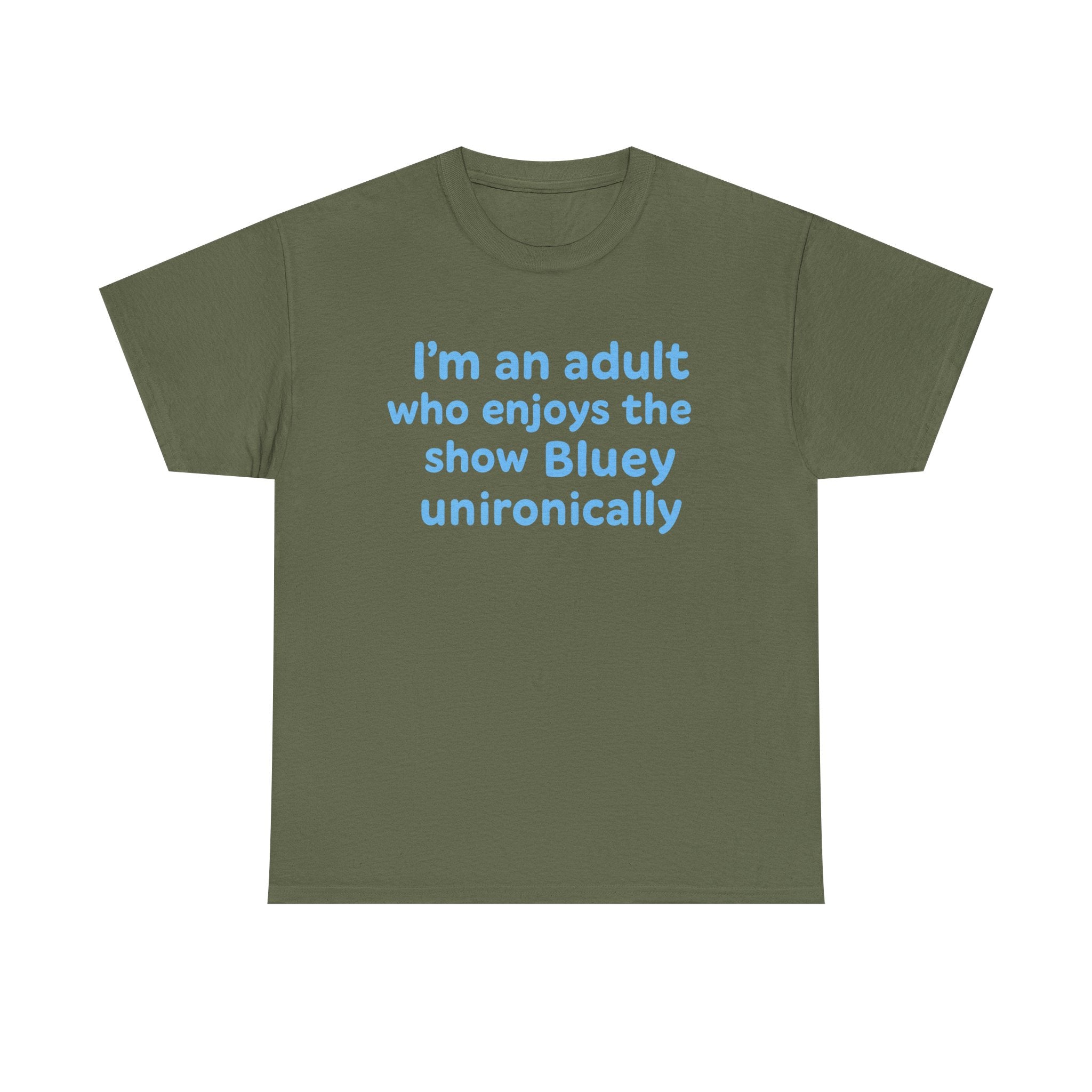 I'm An Adult Who Enjoys The Show Bluey Unironically Shirt -- Funny Shirt for Dog and Bluey Lovers