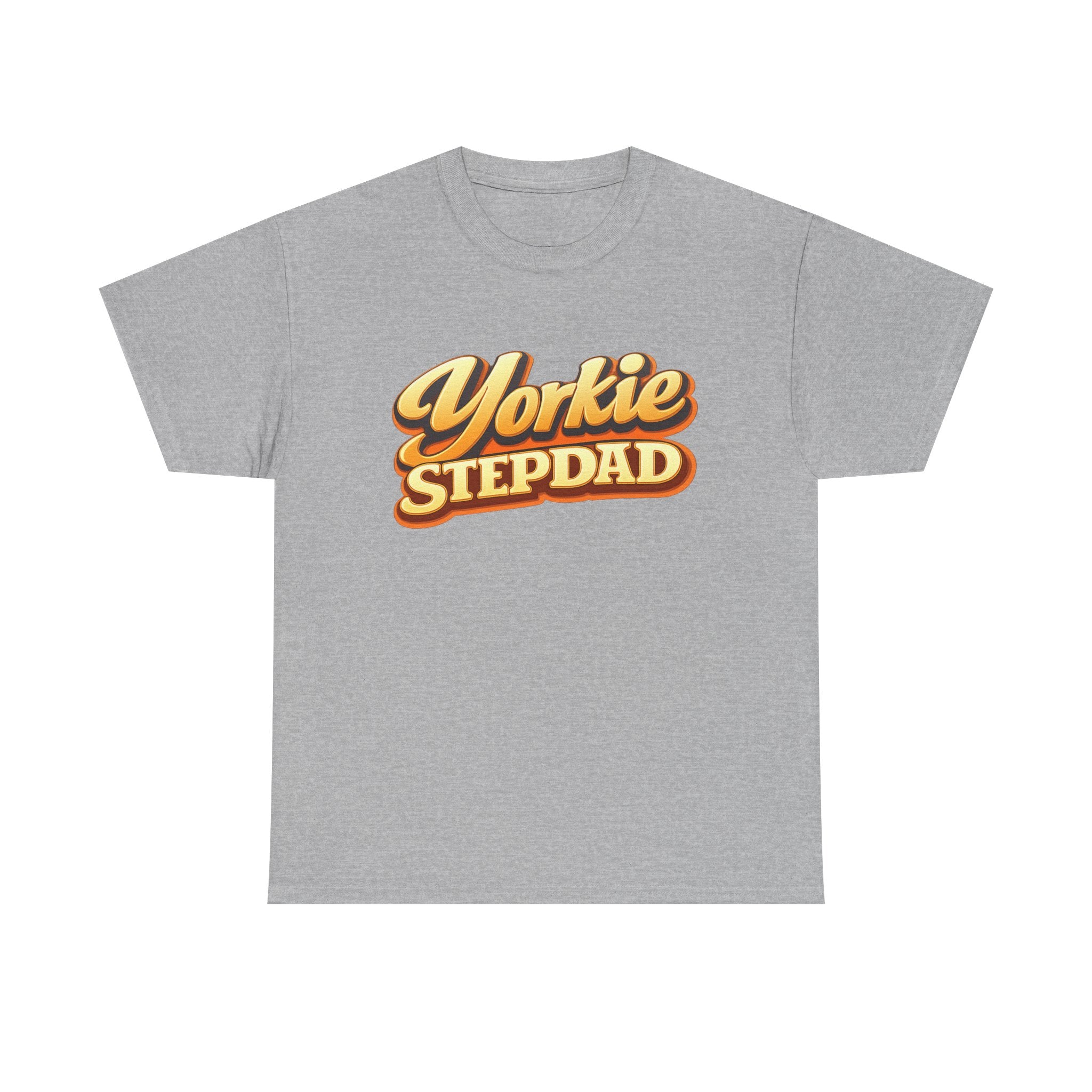 Yorkie Stepdad T-Shirt — Funny Shirt for Dog Lovers
