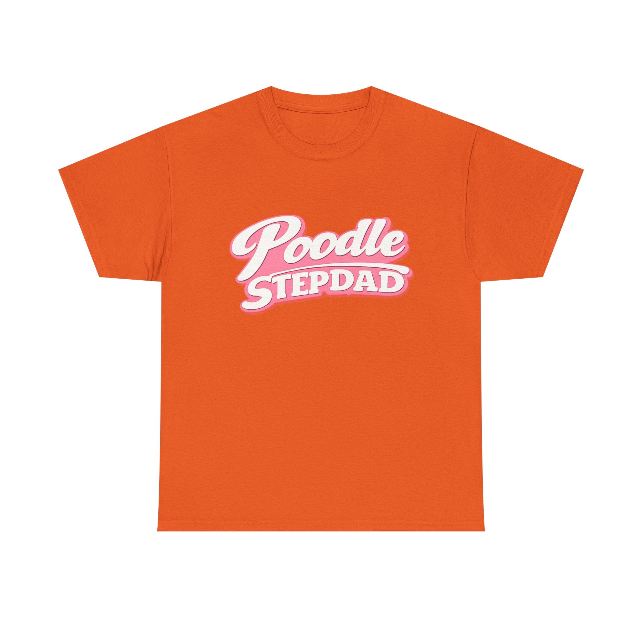 Poodle Stepdad T-Shirt — Funny Shirt for Dog Lovers