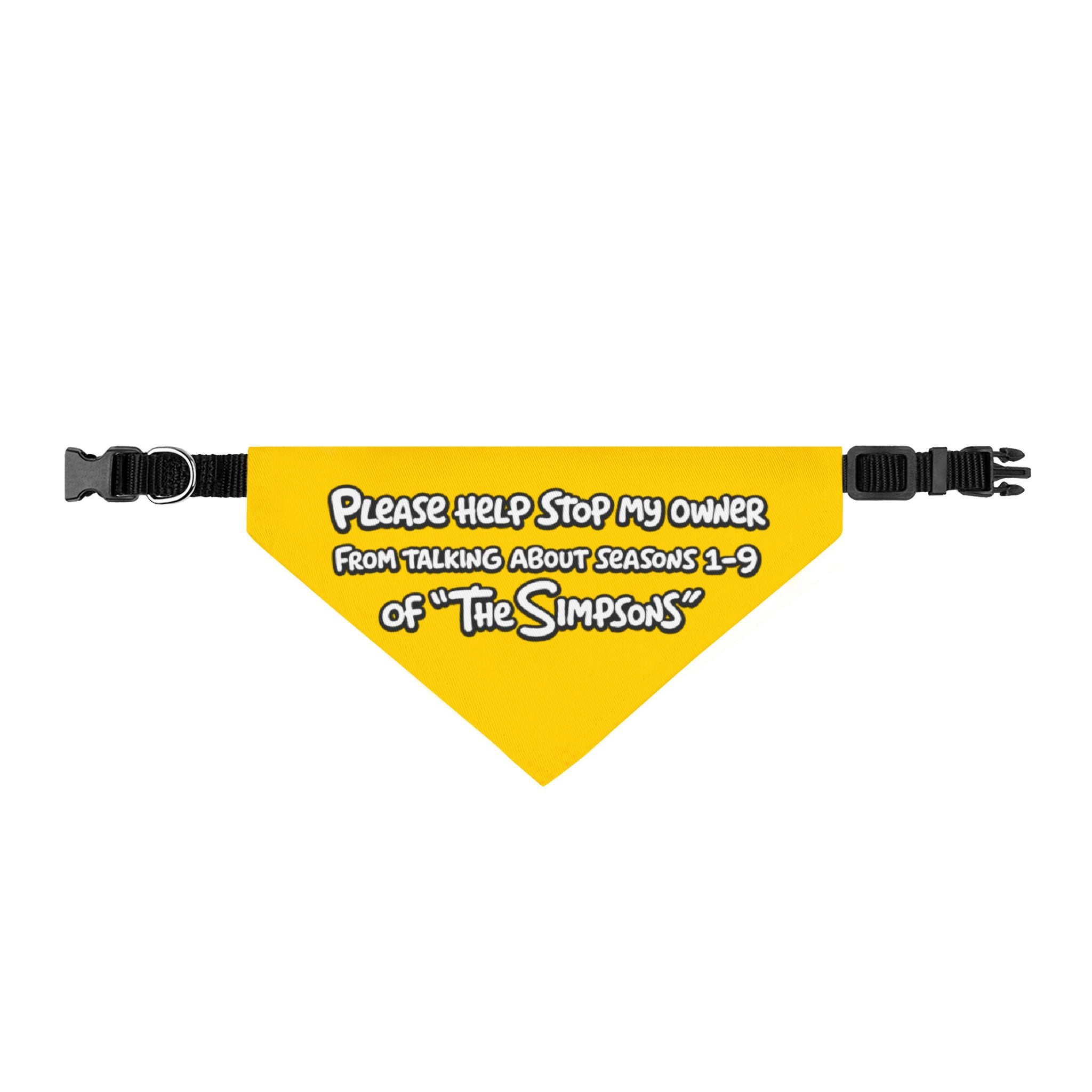 Please Help Stop My Owner from Talking About Seasons 1-9 of "The Simpsons" Pet Bandana (Yellow)