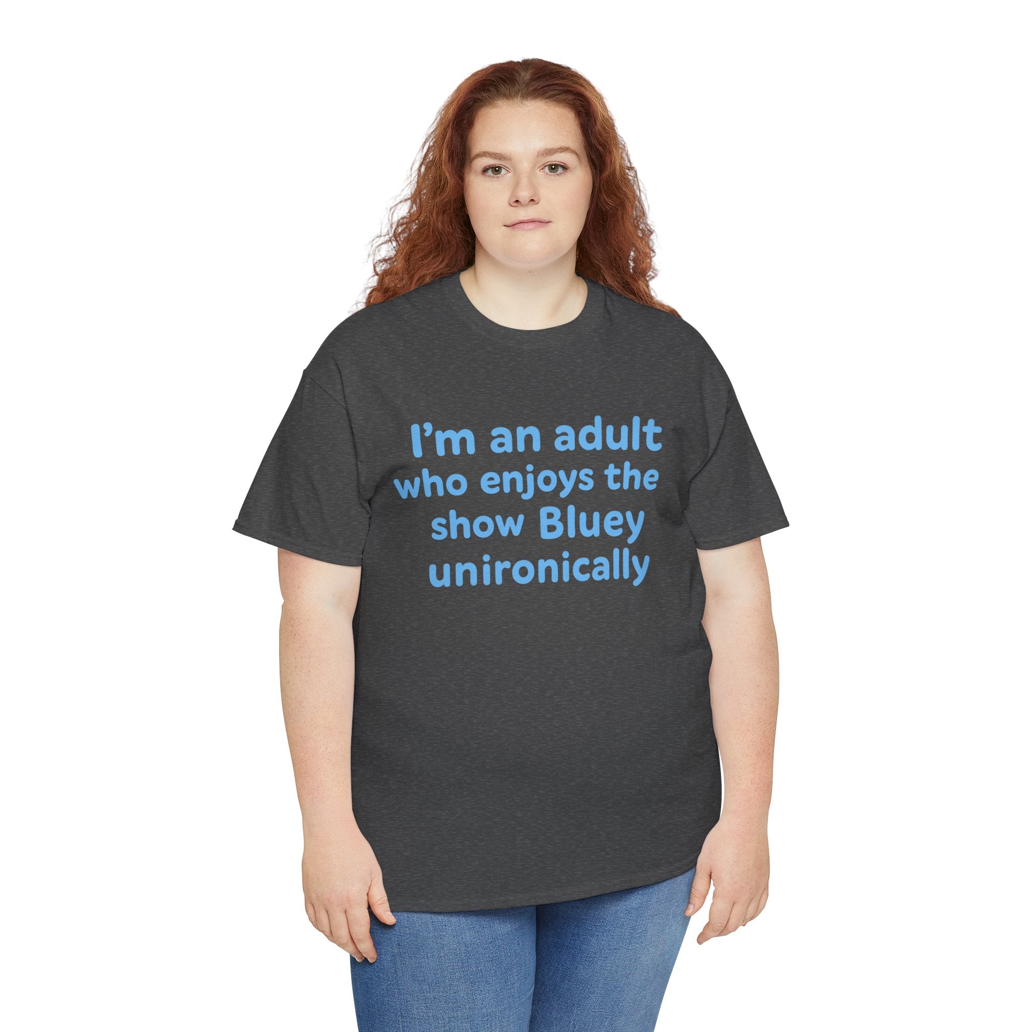 I'm An Adult Who Enjoys The Show Bluey Unironically Shirt -- Funny Shirt for Dog and Bluey Lovers