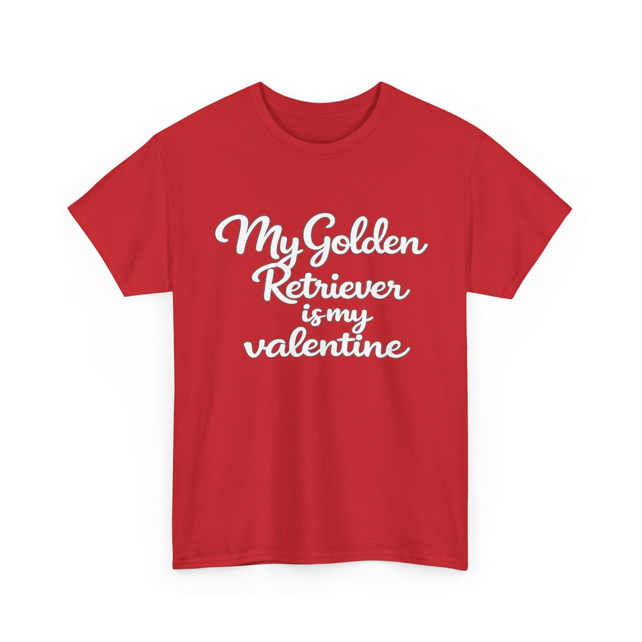 My Golden Retriever is My Valentine T-Shirt (White) — Funny Valentine's Day Shirt for Dog Lovers