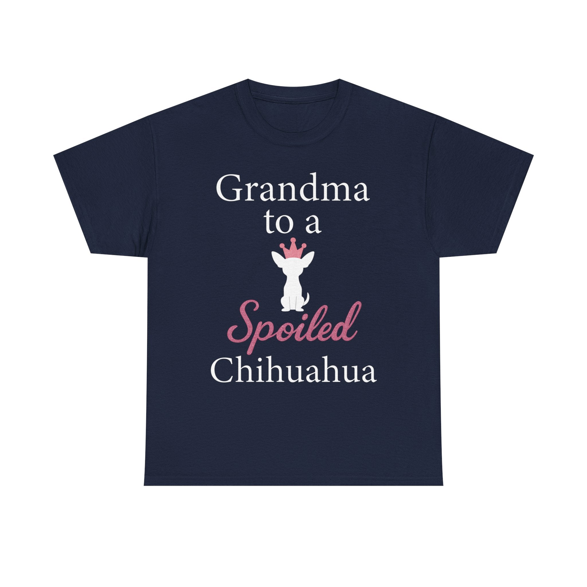 Grandma to a Spoiled Chihuahua T-Shirt — Funny Shirt for Dog Lovers