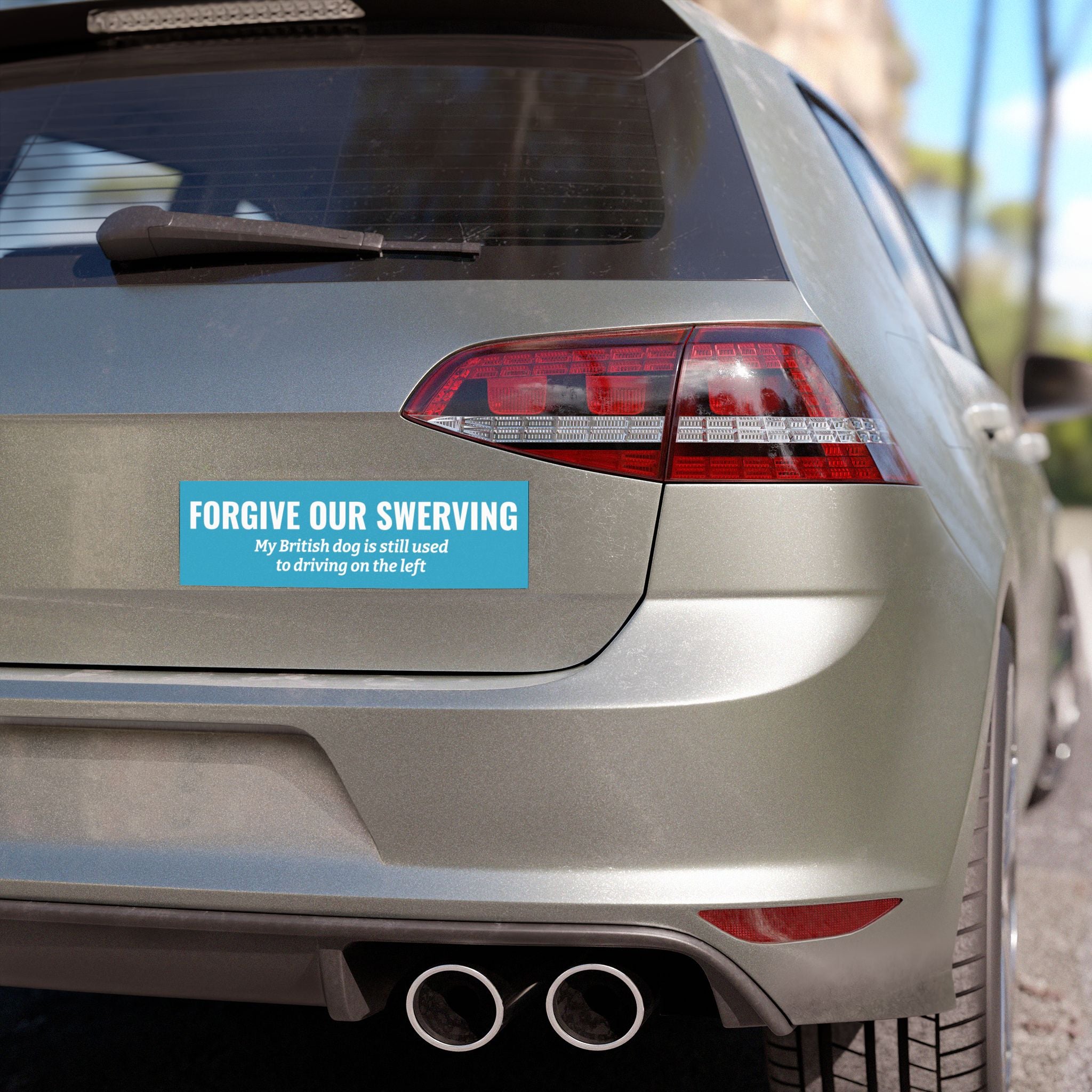 Forget Our Swerving Bumper Magnet -- Funny Car Decal for Dog Owners