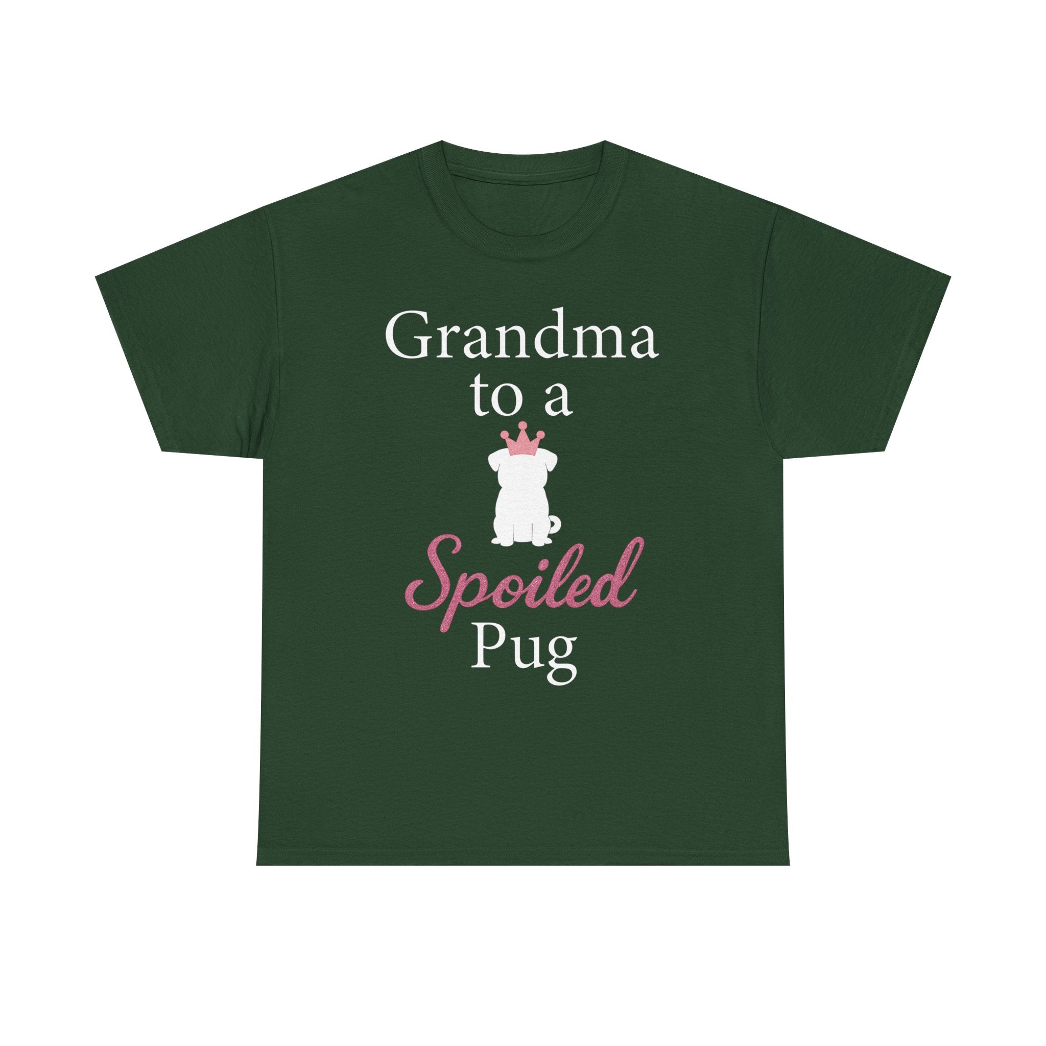 Grandma to a Spoiled Pug T-Shirt — Funny Shirt for Dog Lovers