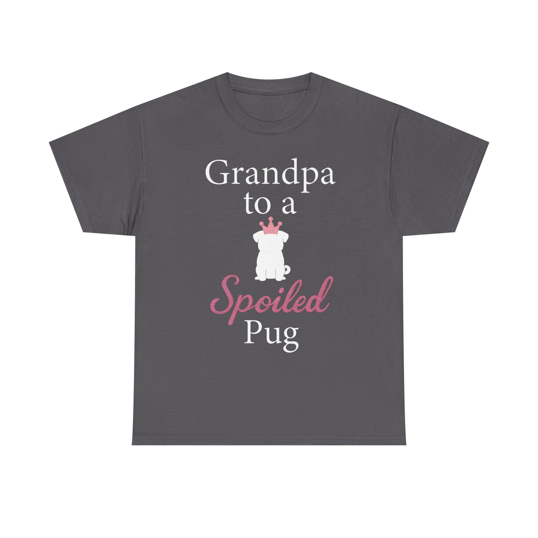 Grandpa to a Spoiled Pug T-Shirt — Funny Shirt for Dog Lovers
