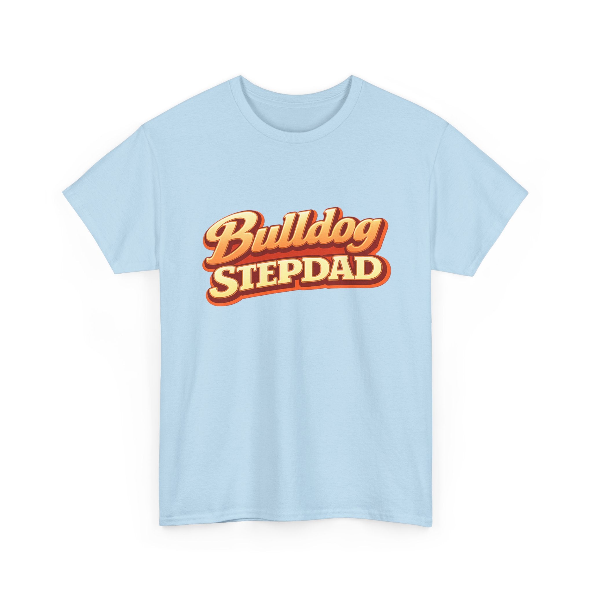 Bulldog Stepdad T-Shirt — Funny Shirt for Dog Lovers