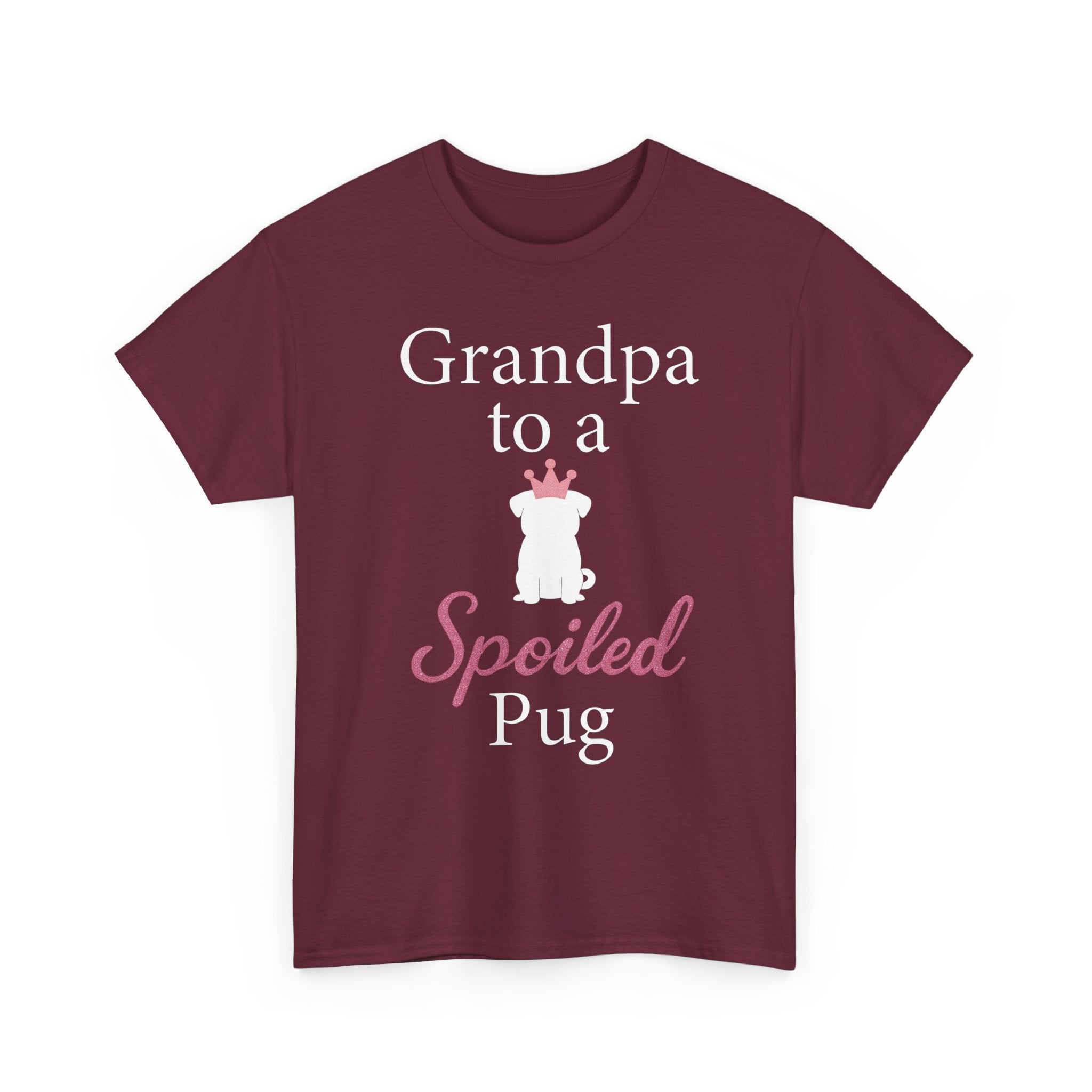 Grandpa to a Spoiled Pug T-Shirt — Funny Shirt for Dog Lovers
