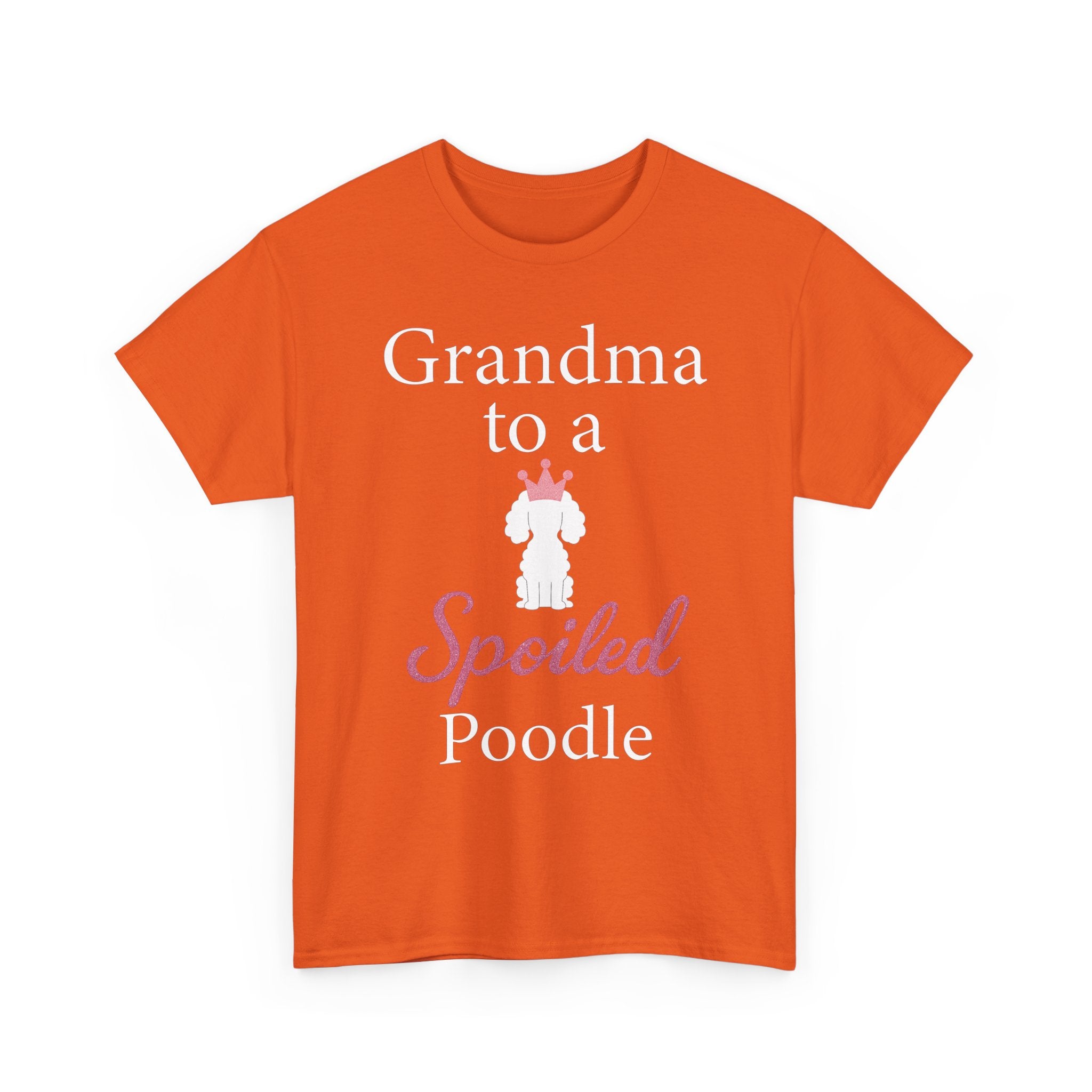 Grandma to a Spoiled Poodle T-Shirt — Funny Shirt for Dog Lovers
