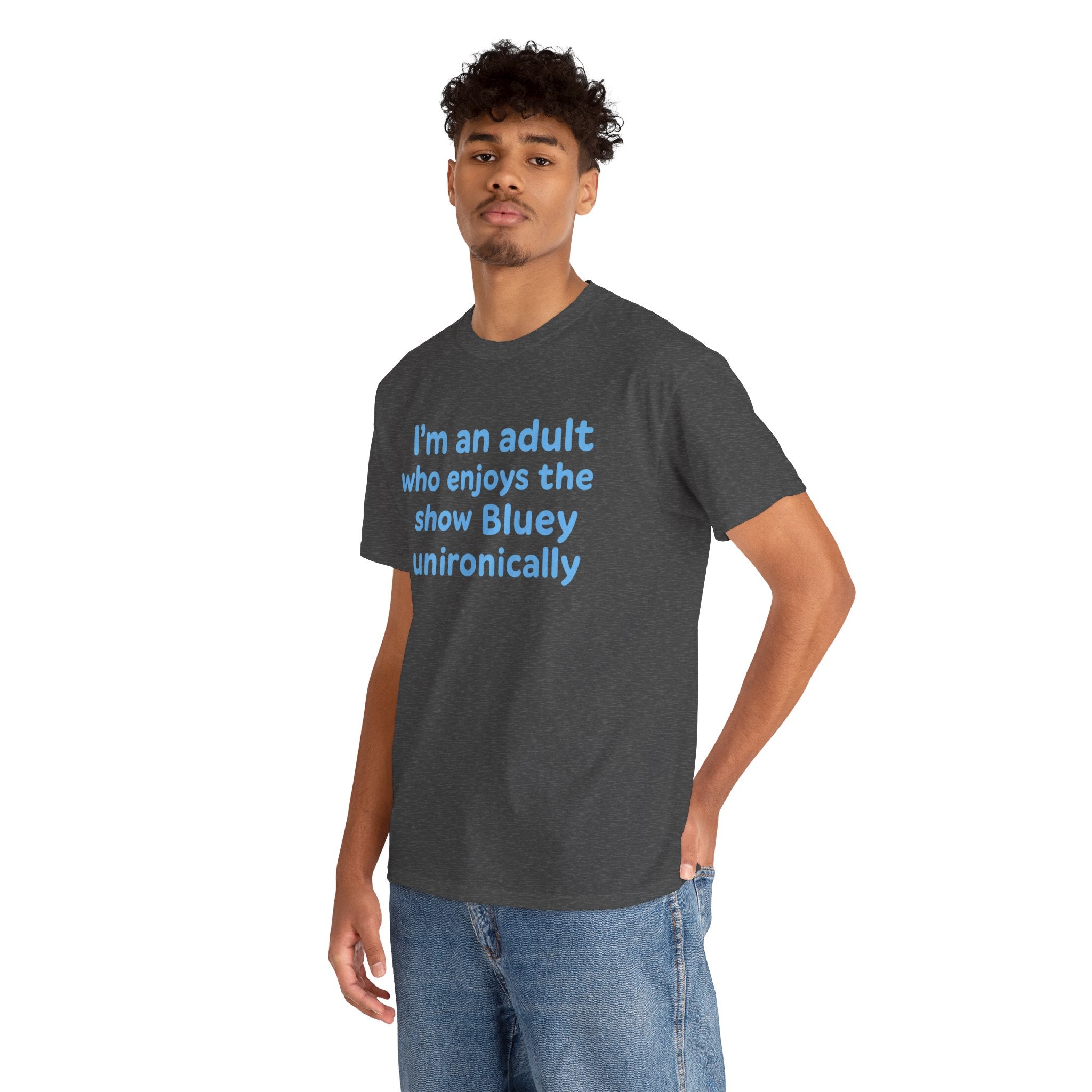 I'm An Adult Who Enjoys The Show Bluey Unironically Shirt -- Funny Shirt for Dog and Bluey Lovers
