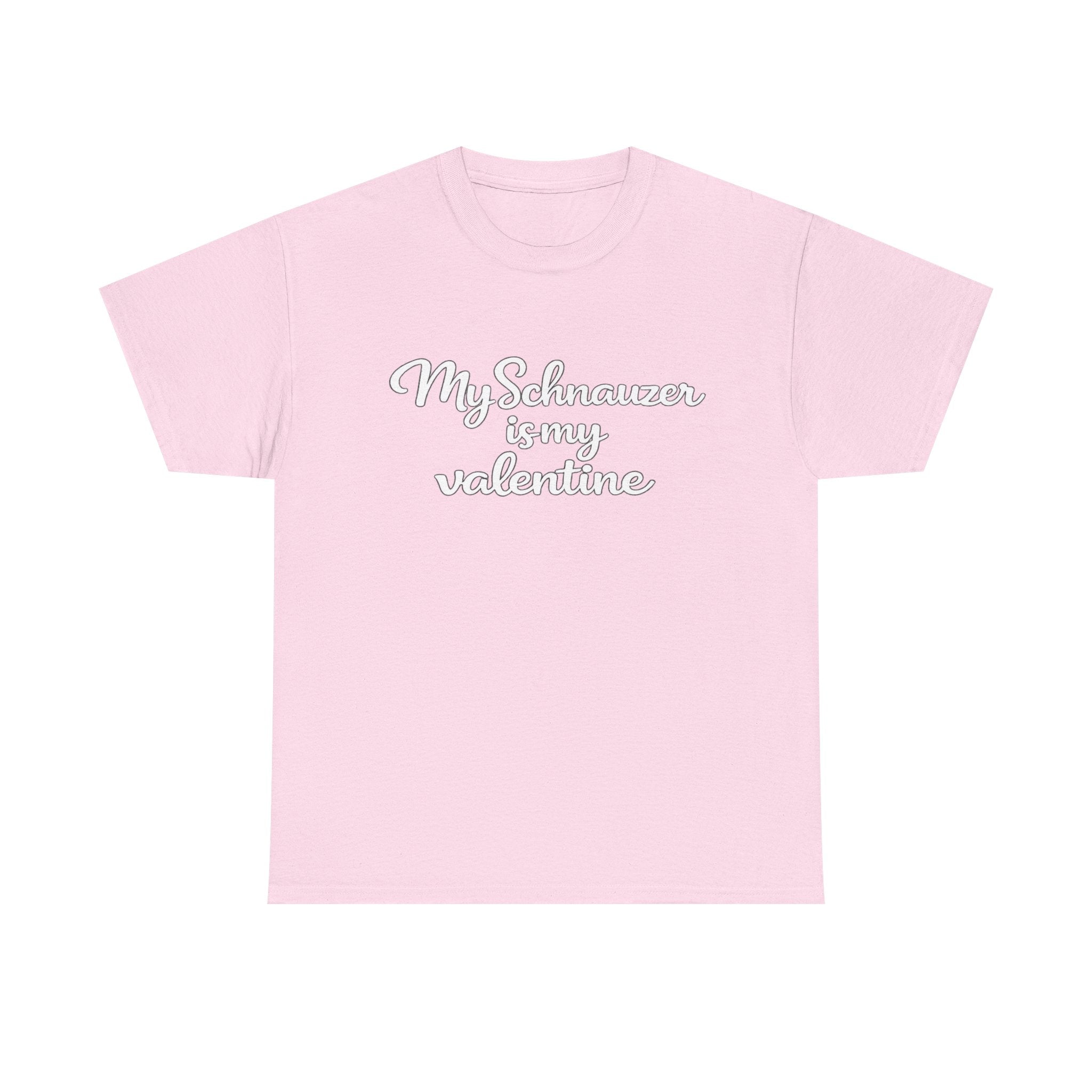 My Schnauzer Is My Valentine T-Shirt (White) — Funny Valentine's Day Shirt for Dog Lovers