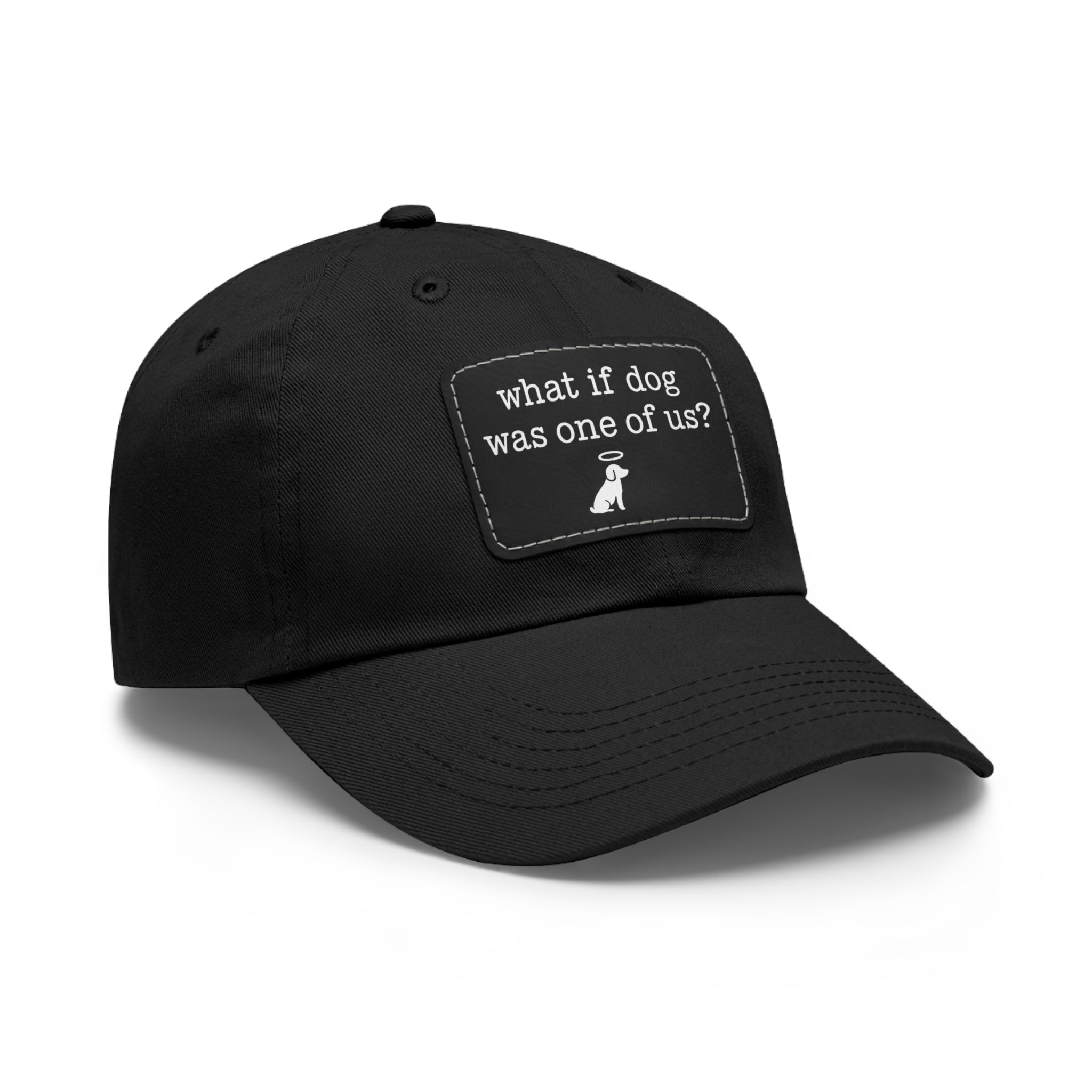 What If Dog Was One of Us Hat with patch (Rectangle) -- Funny Hat for Dog Lovers