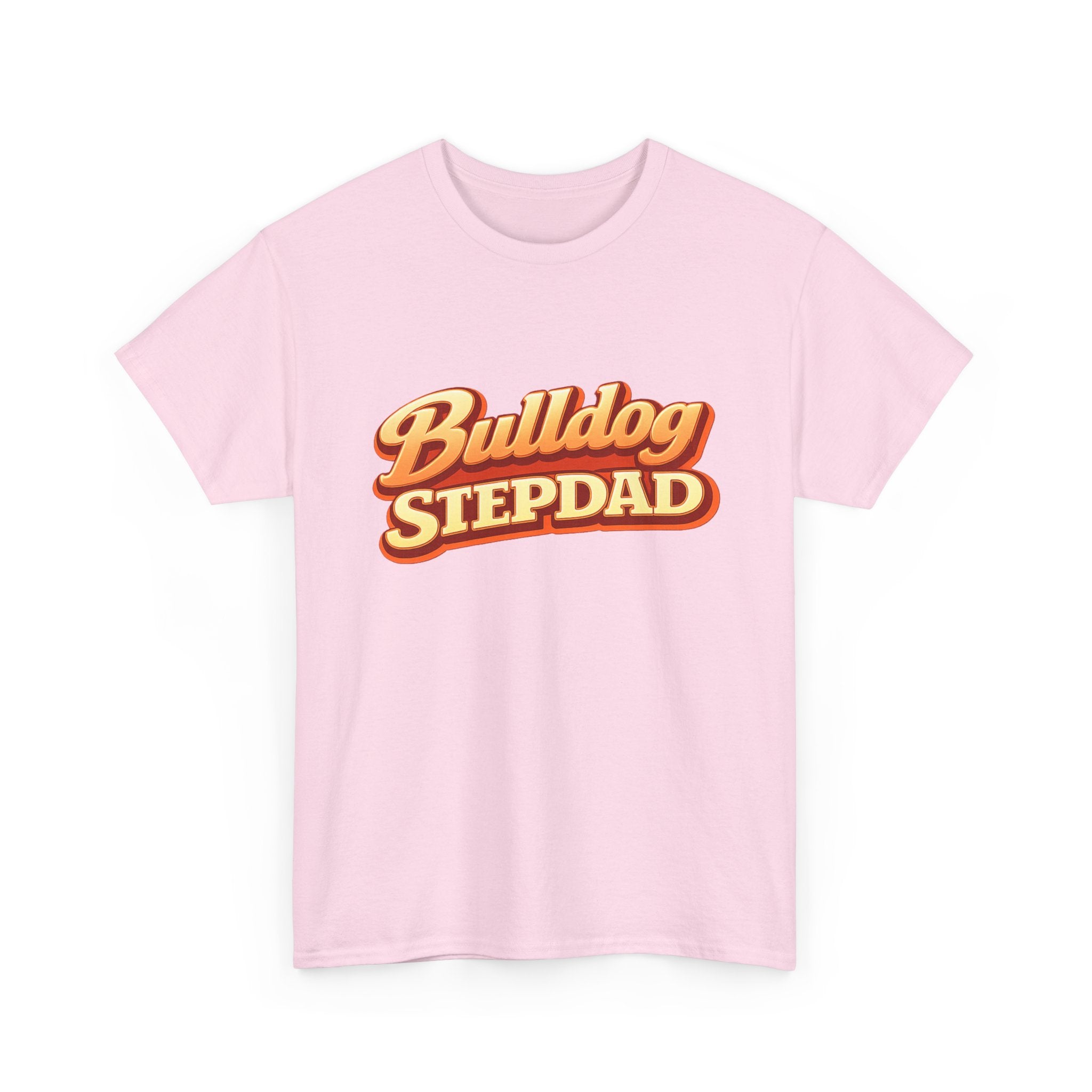 Bulldog Stepdad T-Shirt — Funny Shirt for Dog Lovers