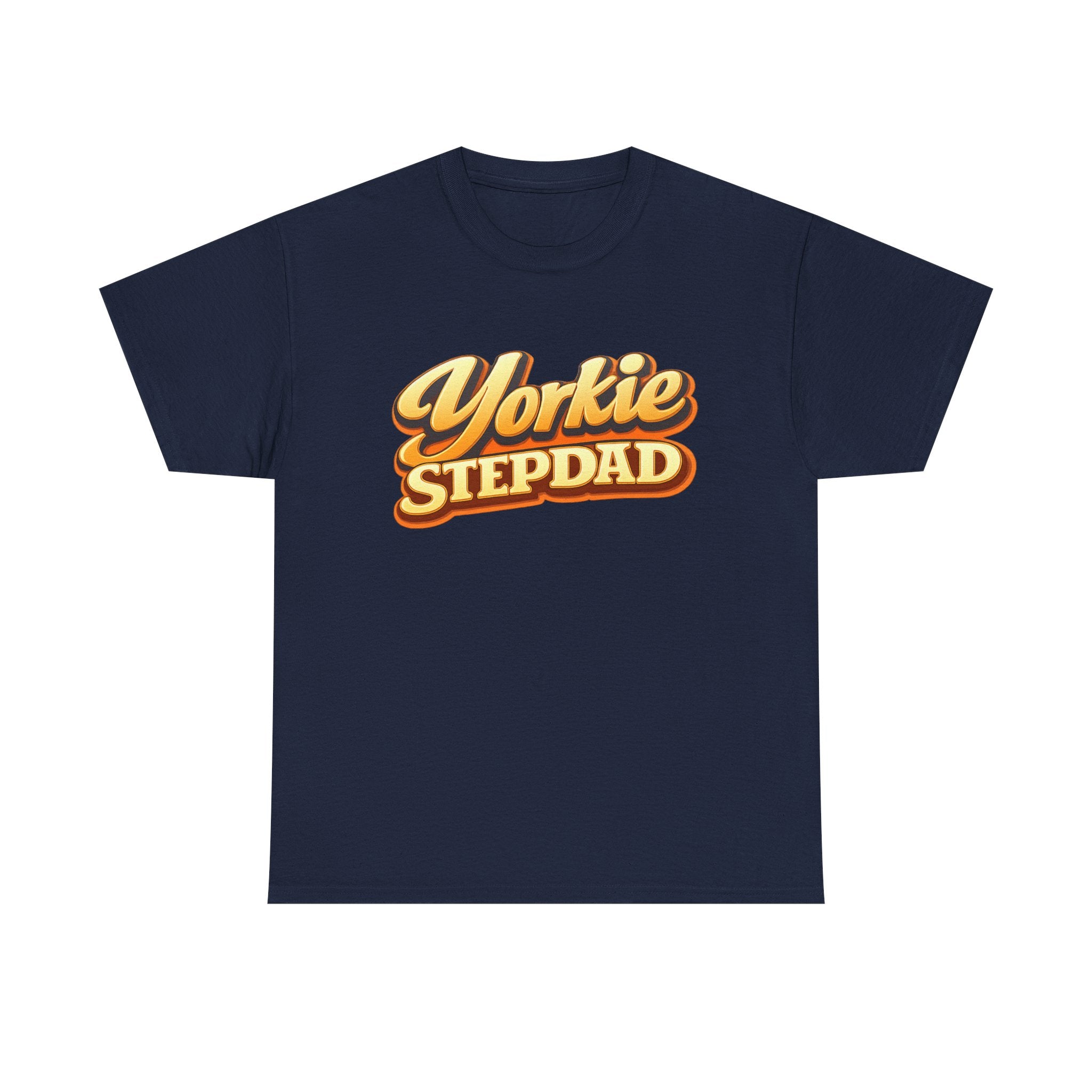 Yorkie Stepdad T-Shirt — Funny Shirt for Dog Lovers
