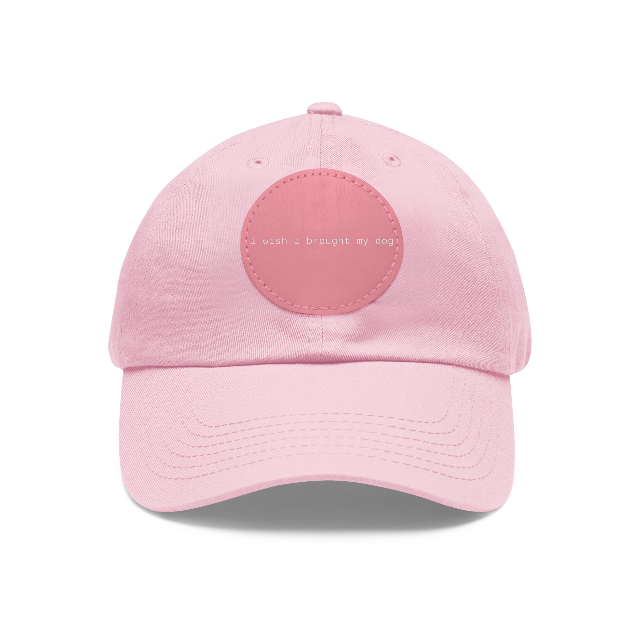 I Wish I Brought My Dog Dad Hat with Leather Patch (Round) -- Funny Hat for Dog Lovers