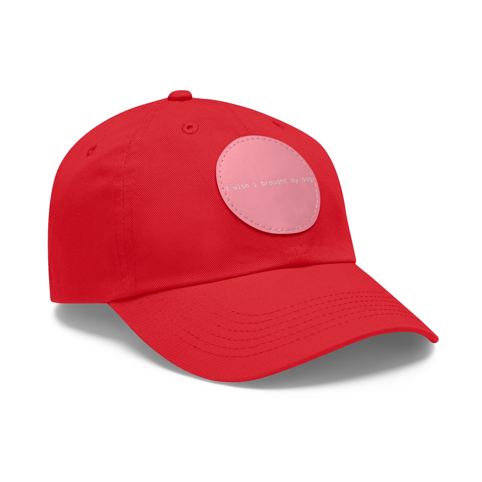 I Wish I Brought My Dog Dad Hat with Leather Patch (Round) -- Funny Hat for Dog Lovers