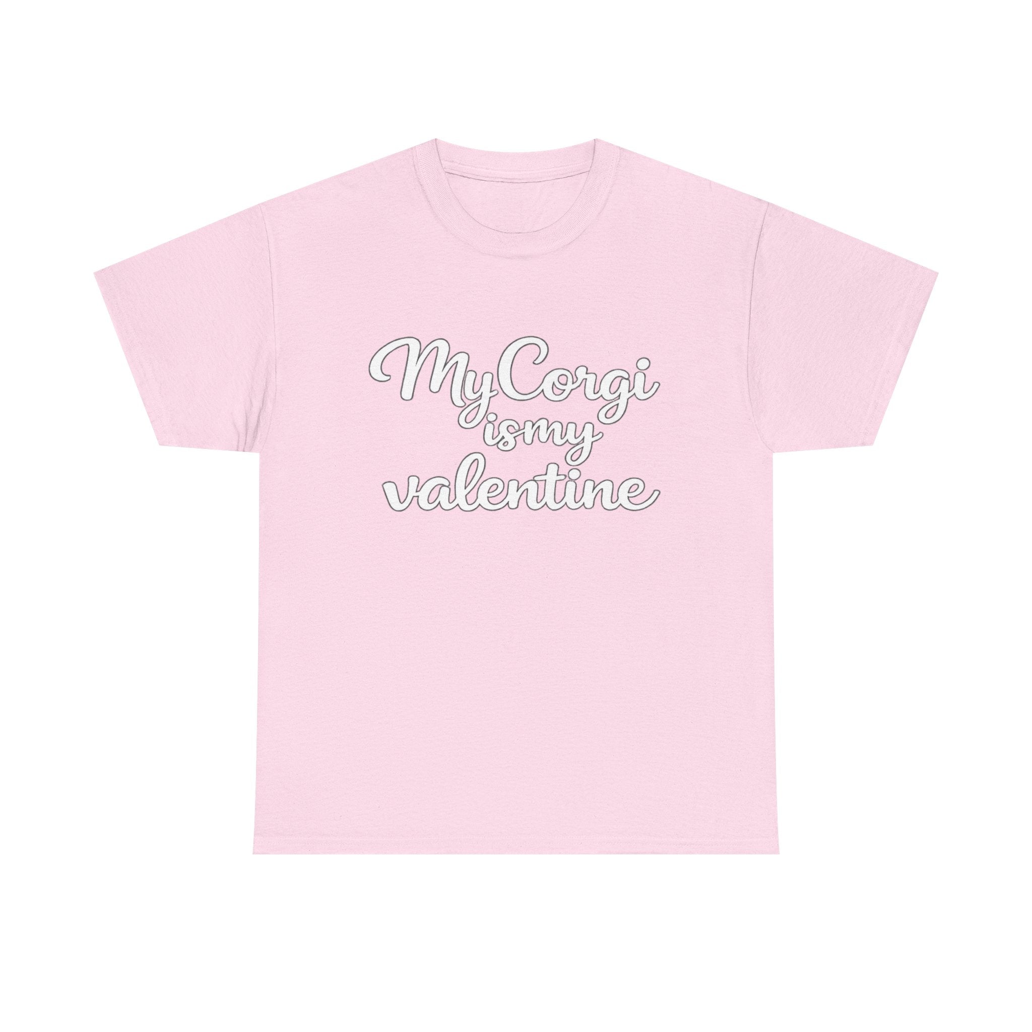 My Corgi Is My Valentine T-Shirt (White) — Funny Valentine's Day Shirt for Dog Lovers