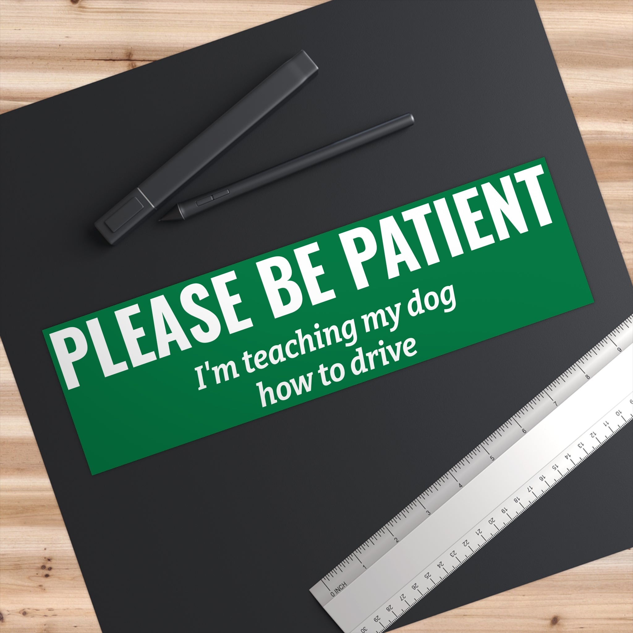 Please Be Patient Bumper Sticker Green — "I'm Teaching My Dog How to Drive" Humorous Car Decal