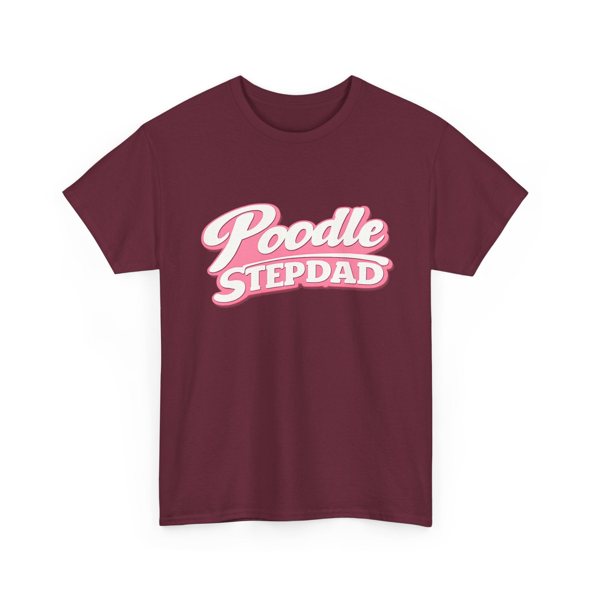 Poodle Stepdad T-Shirt — Funny Shirt for Dog Lovers