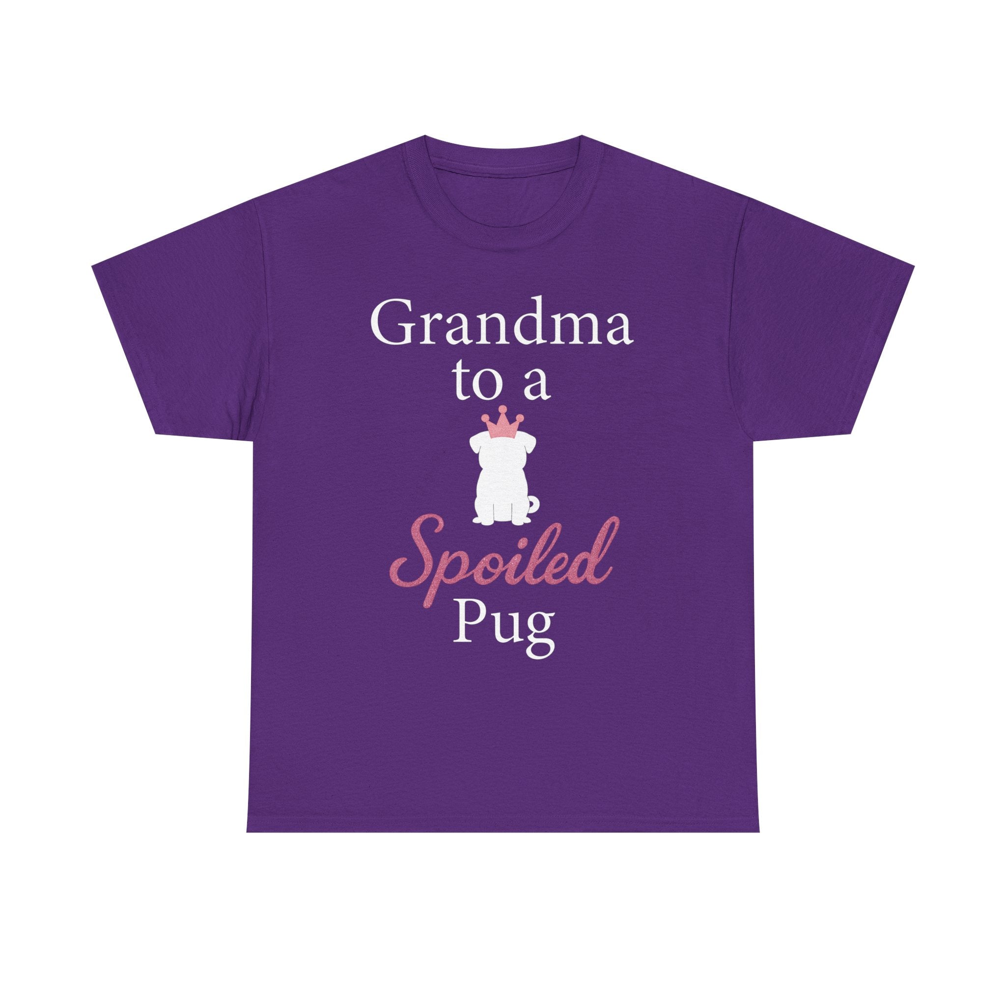 Grandma to a Spoiled Pug T-Shirt — Funny Shirt for Dog Lovers