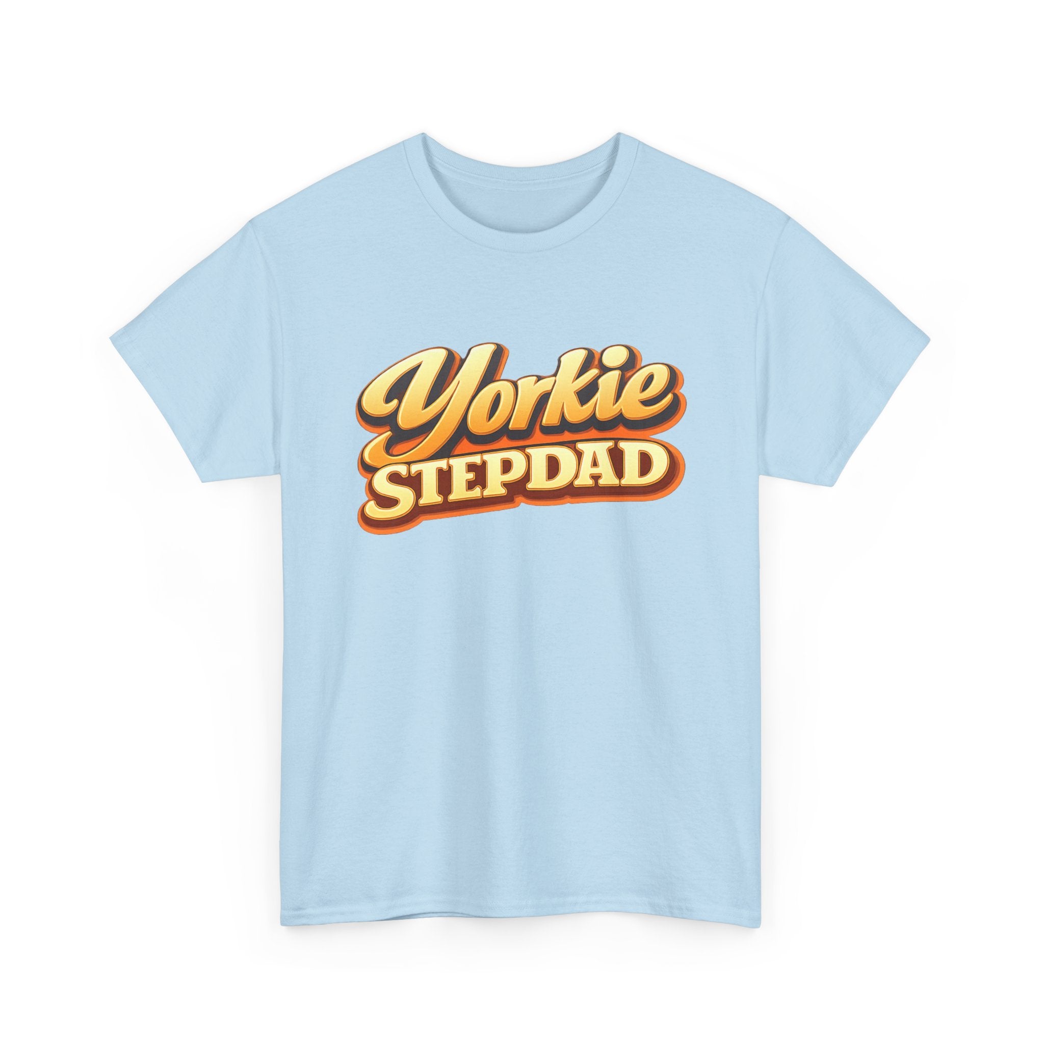 Yorkie Stepdad T-Shirt — Funny Shirt for Dog Lovers