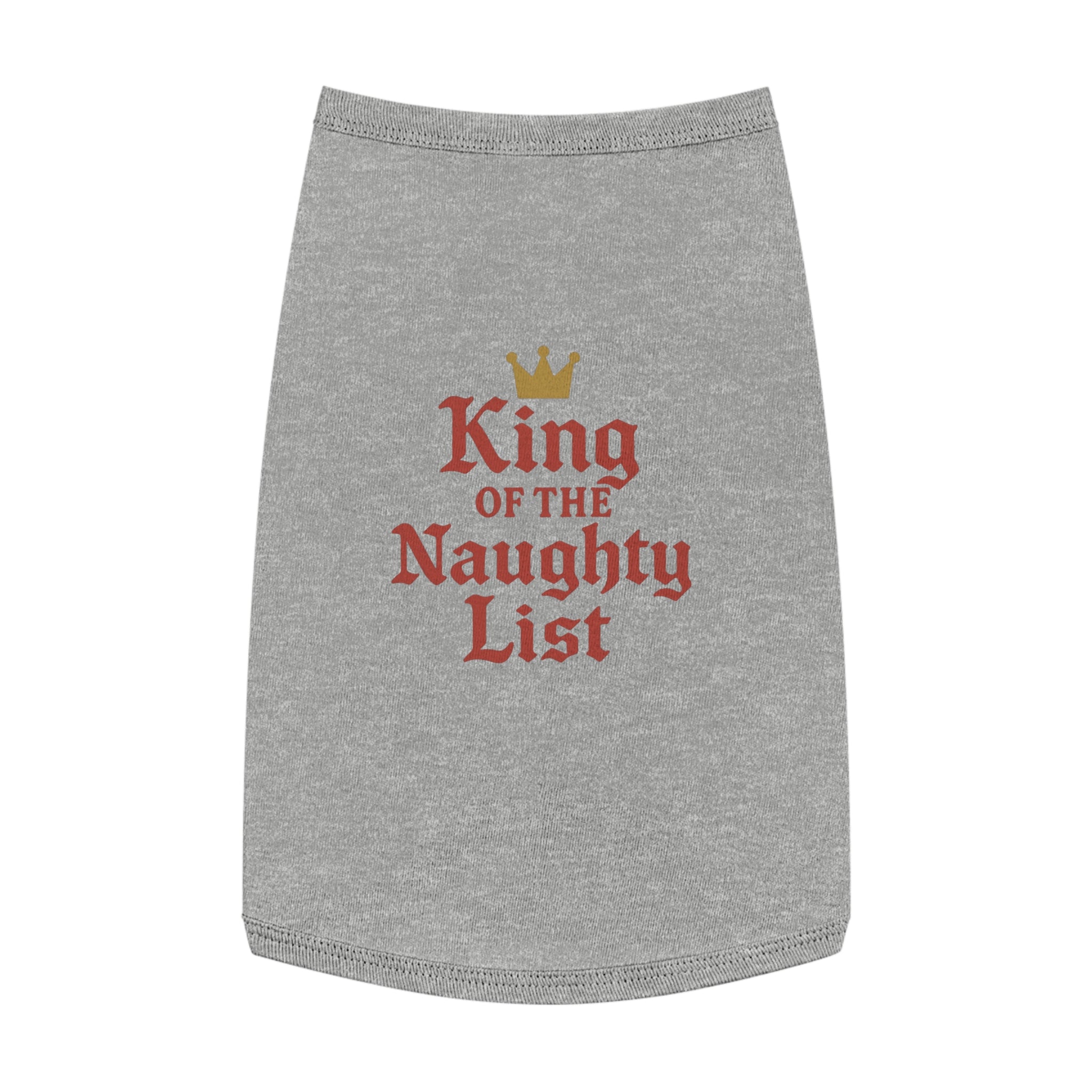 King of the Naughty List Dog Tank Top -- Funny Christmas Apparel for Dogs