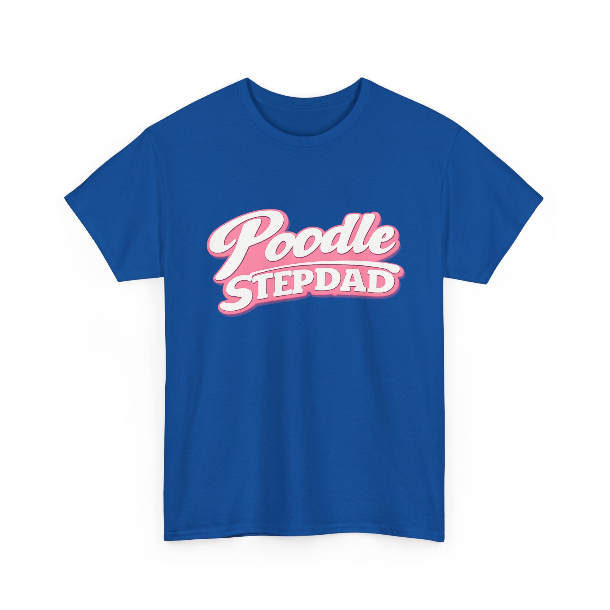 Poodle Stepdad T-Shirt — Funny Shirt for Dog Lovers