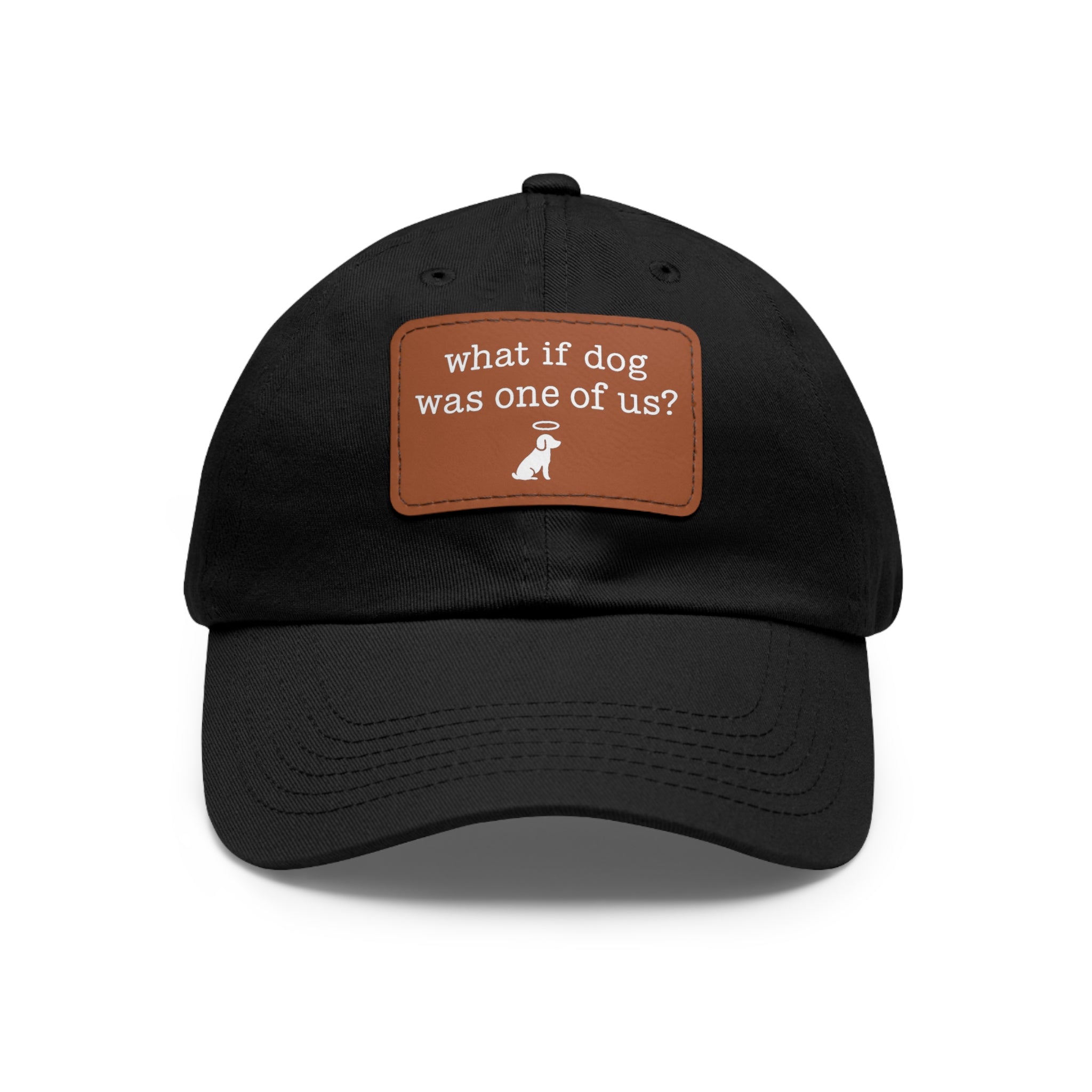 What If Dog Was One of Us Hat with patch (Rectangle) -- Funny Hat for Dog Lovers