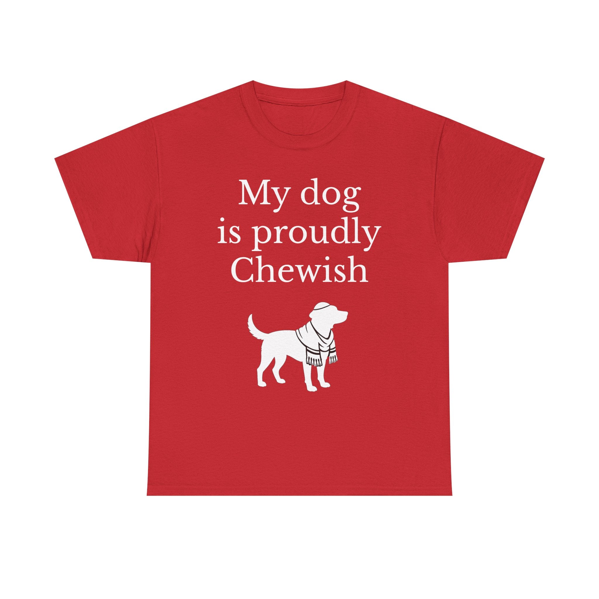 My Dog is Proudly Chewish T-Shirt — Funny Shirt for Dog Lovers