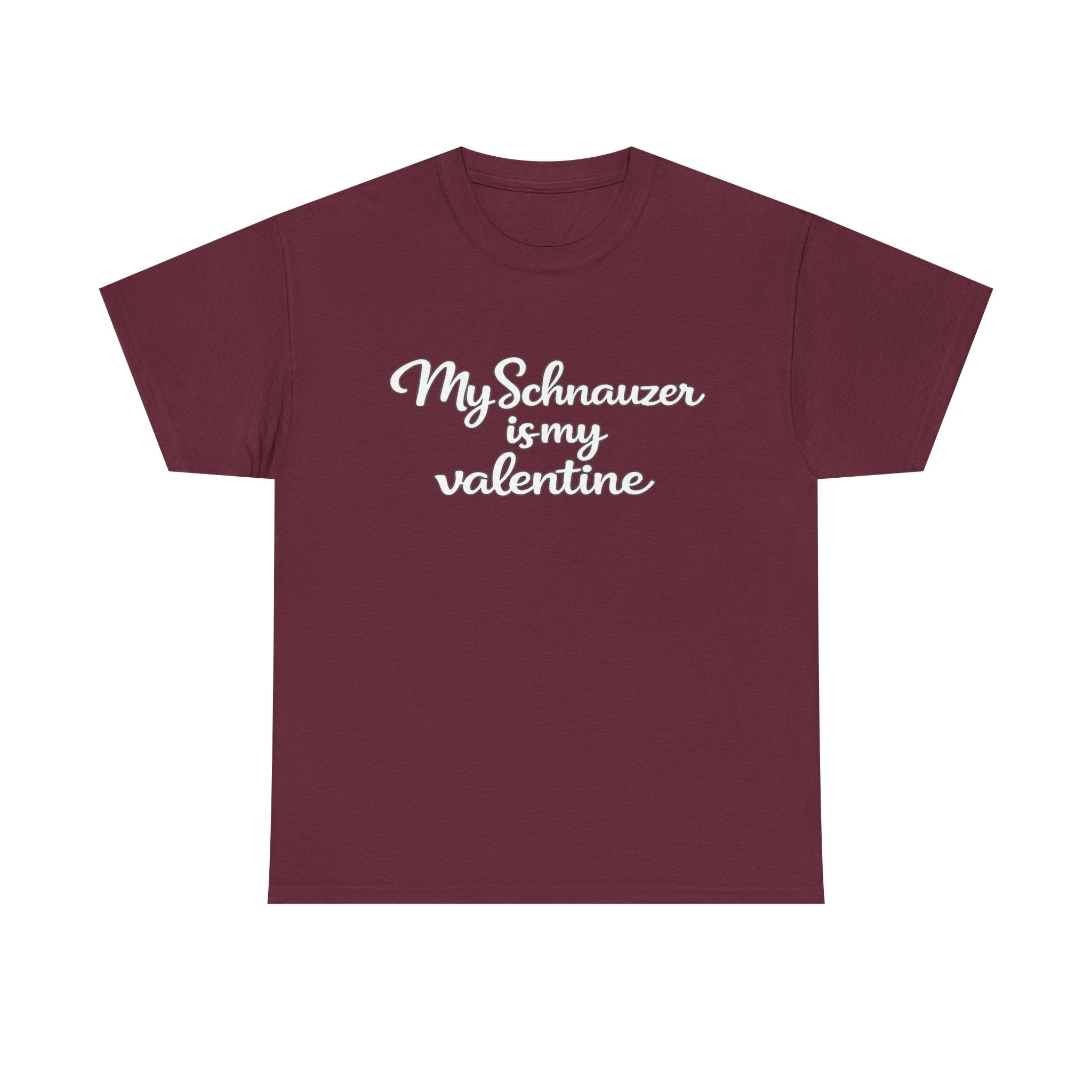 My Schnauzer Is My Valentine T-Shirt (White) — Funny Valentine's Day Shirt for Dog Lovers