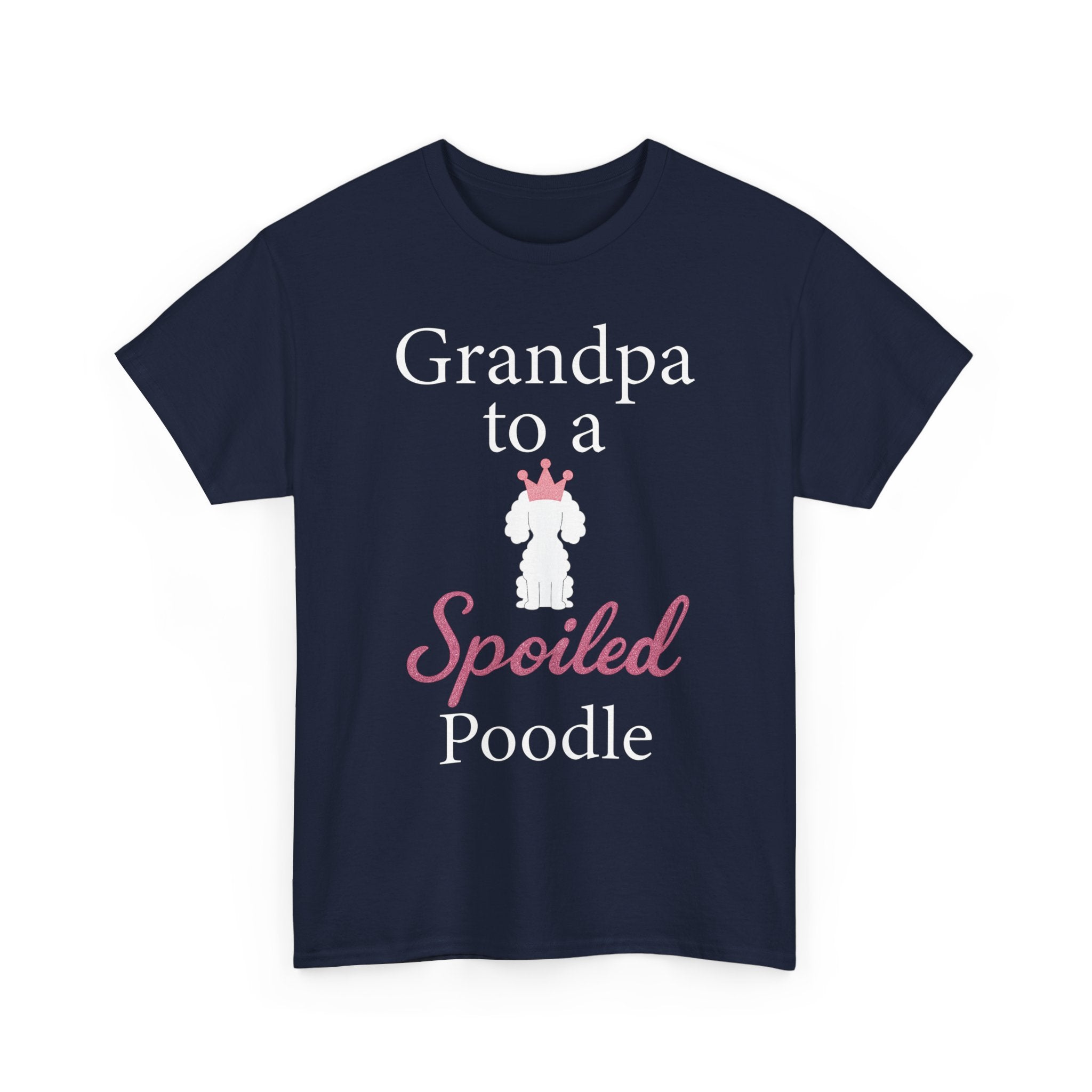 Grandpa to a Spoiled Poodle T-Shirt — Funny Shirt for Dog Lovers