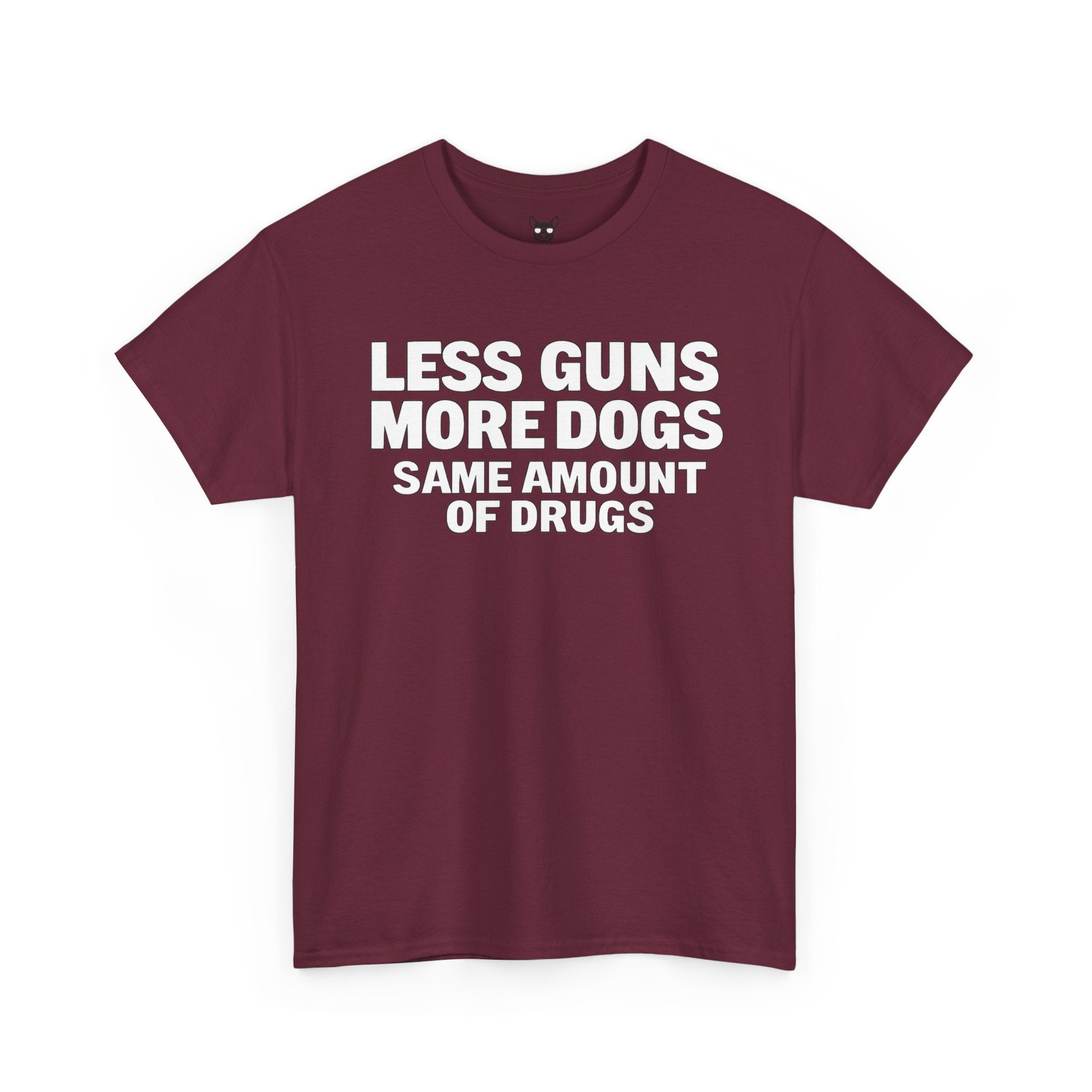 Less Guns, More Dogs, Same Amount of Drugs Shirt