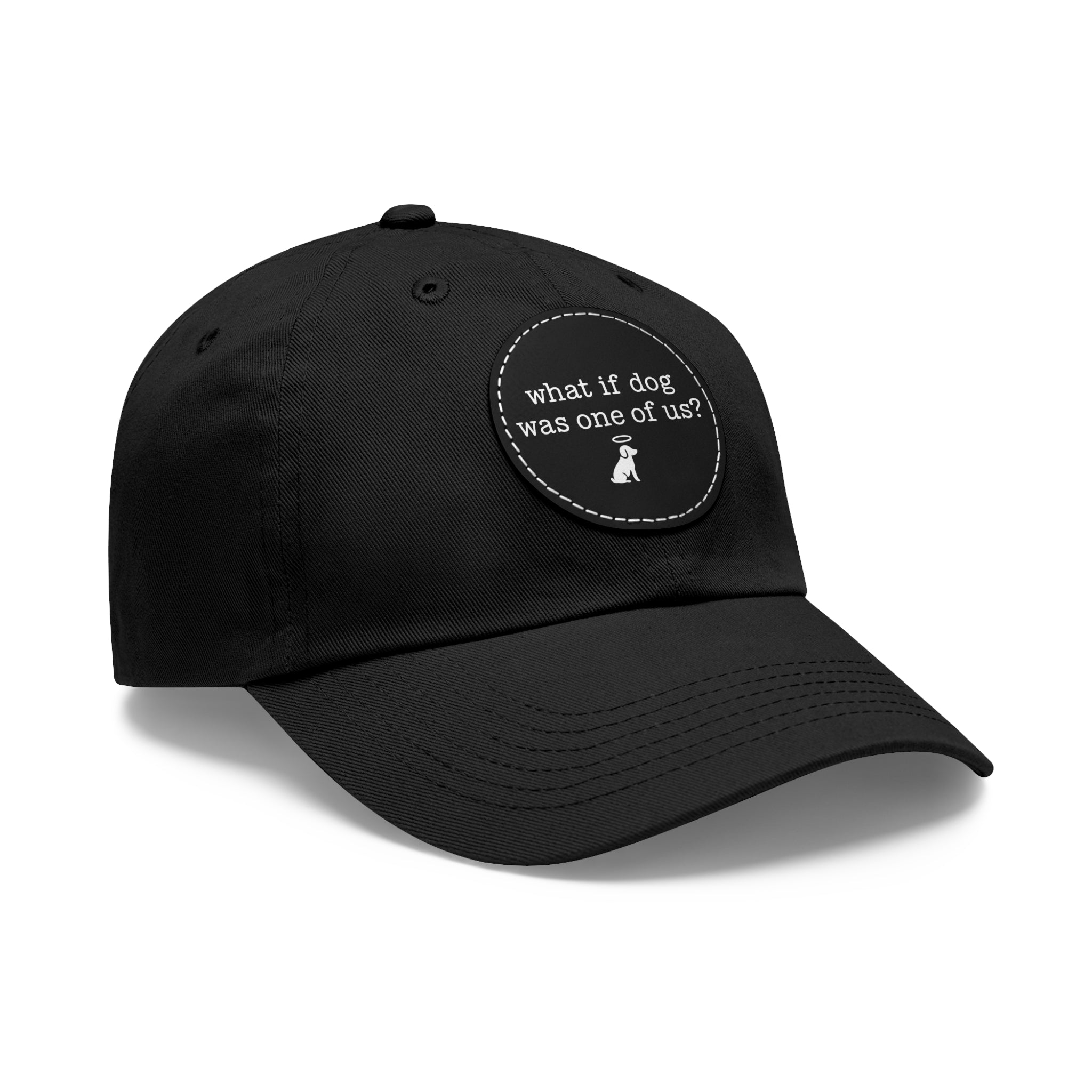 What If Dog Was One Of Us? Dad Hat with Leather Patch (Round)