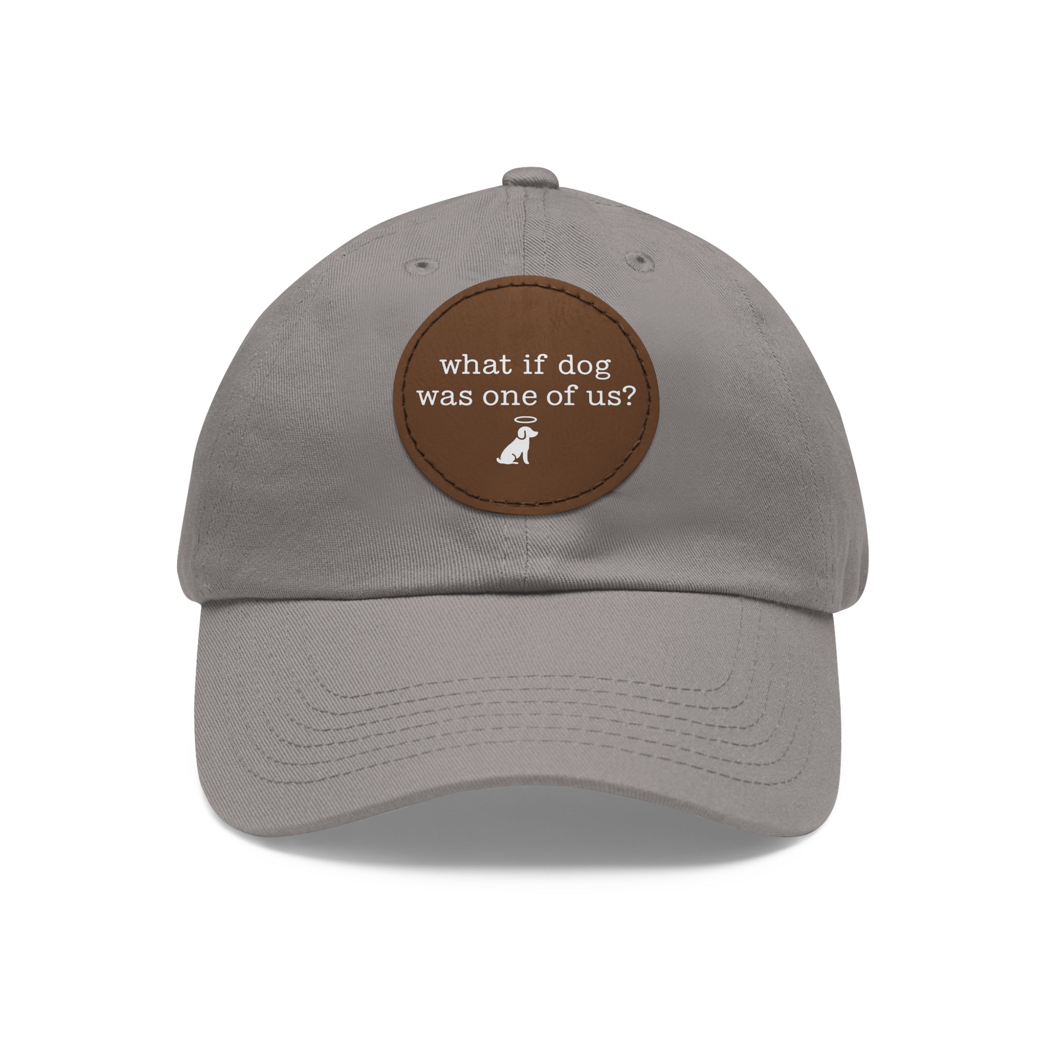 What If Dog Was One Of Us? Dad Hat with Leather Patch (Round)
