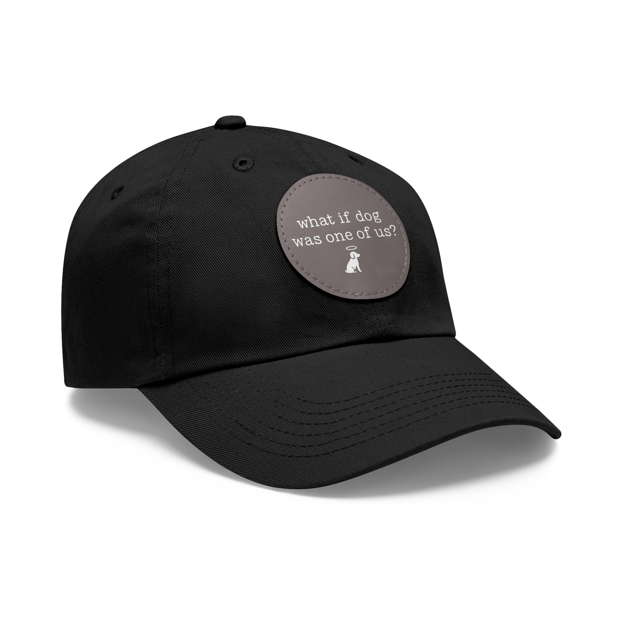 What If Dog Was One Of Us? Dad Hat with Leather Patch (Round)