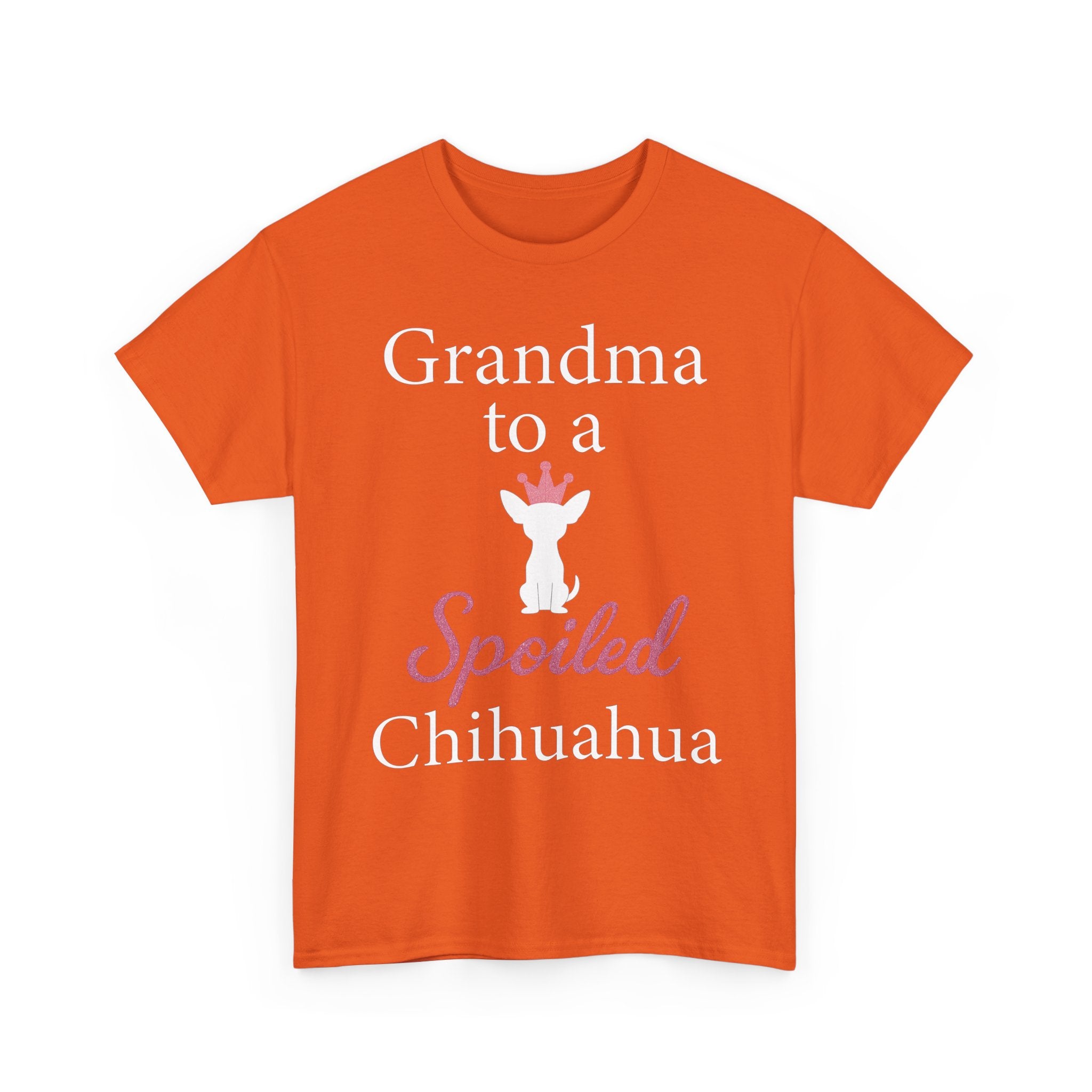 Grandma to a Spoiled Chihuahua T-Shirt — Funny Shirt for Dog Lovers
