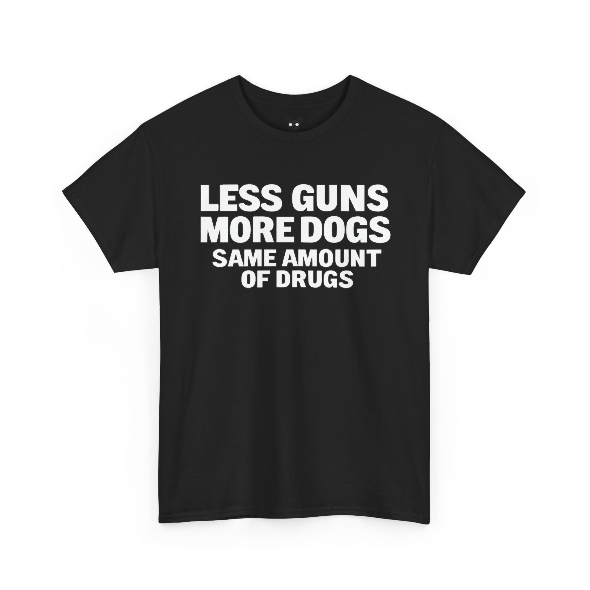 Less Guns, More Dogs, Same Amount of Drugs Shirt