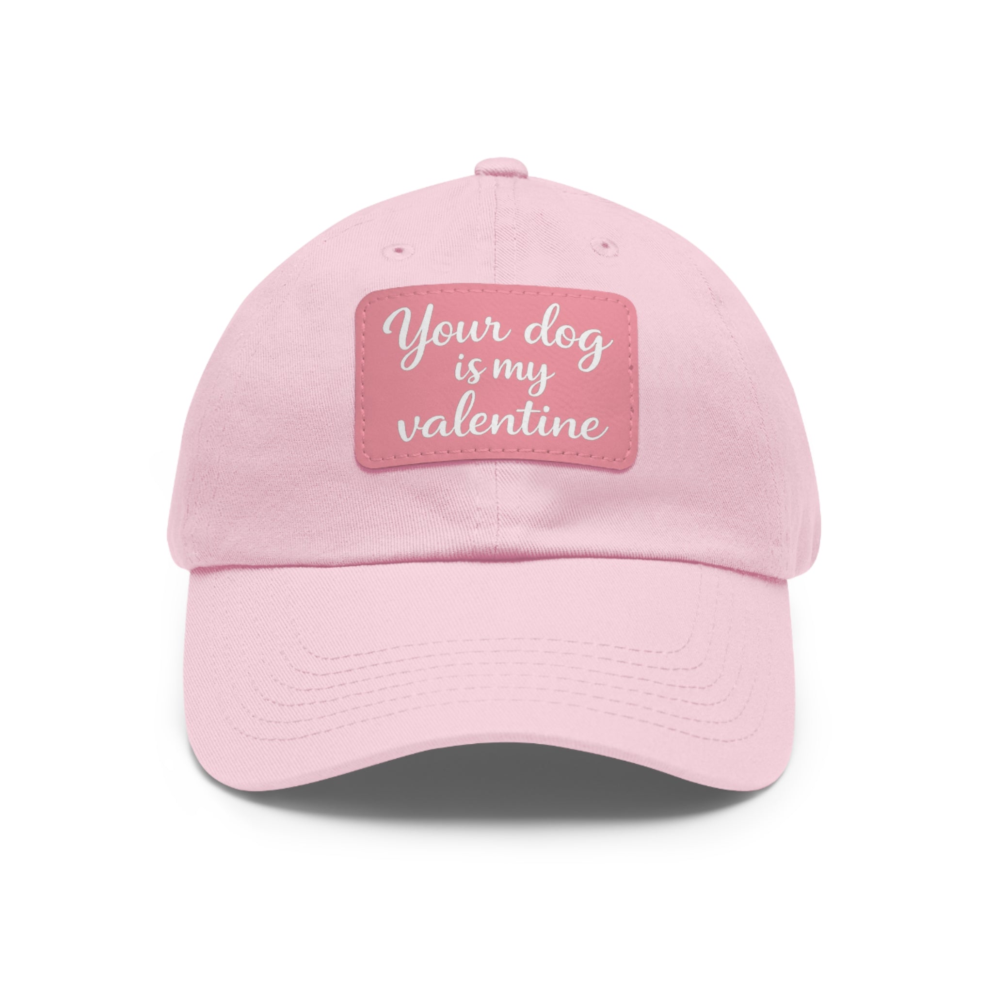 "Your Dog Is My Valentine" Leather Patch Hat -- Funny Valentine's Gift for Dog Lovers