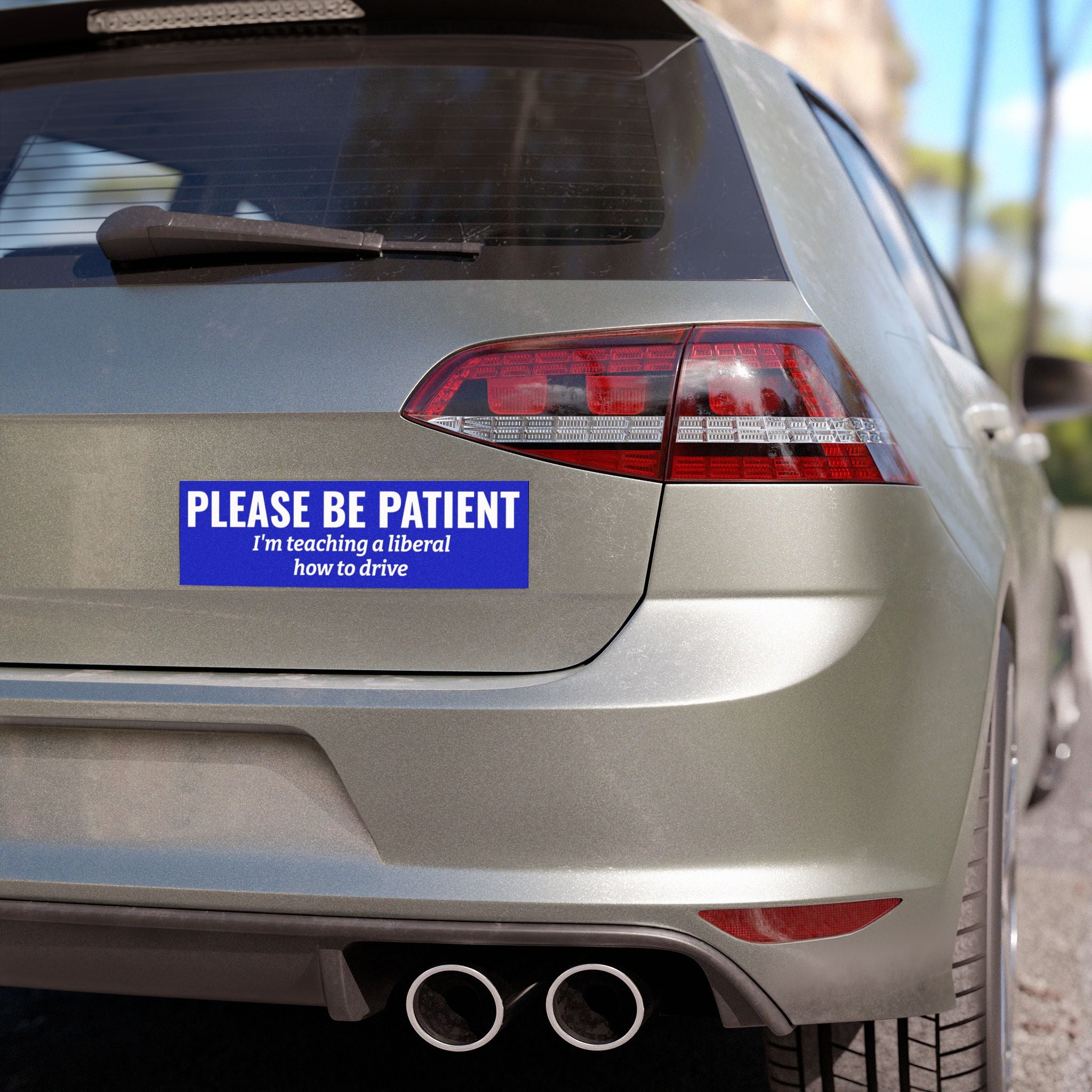 Please Be Patient, I'm Teaching a Liberal How to Drive Bumper Magnet - Humorous Political Car Decal