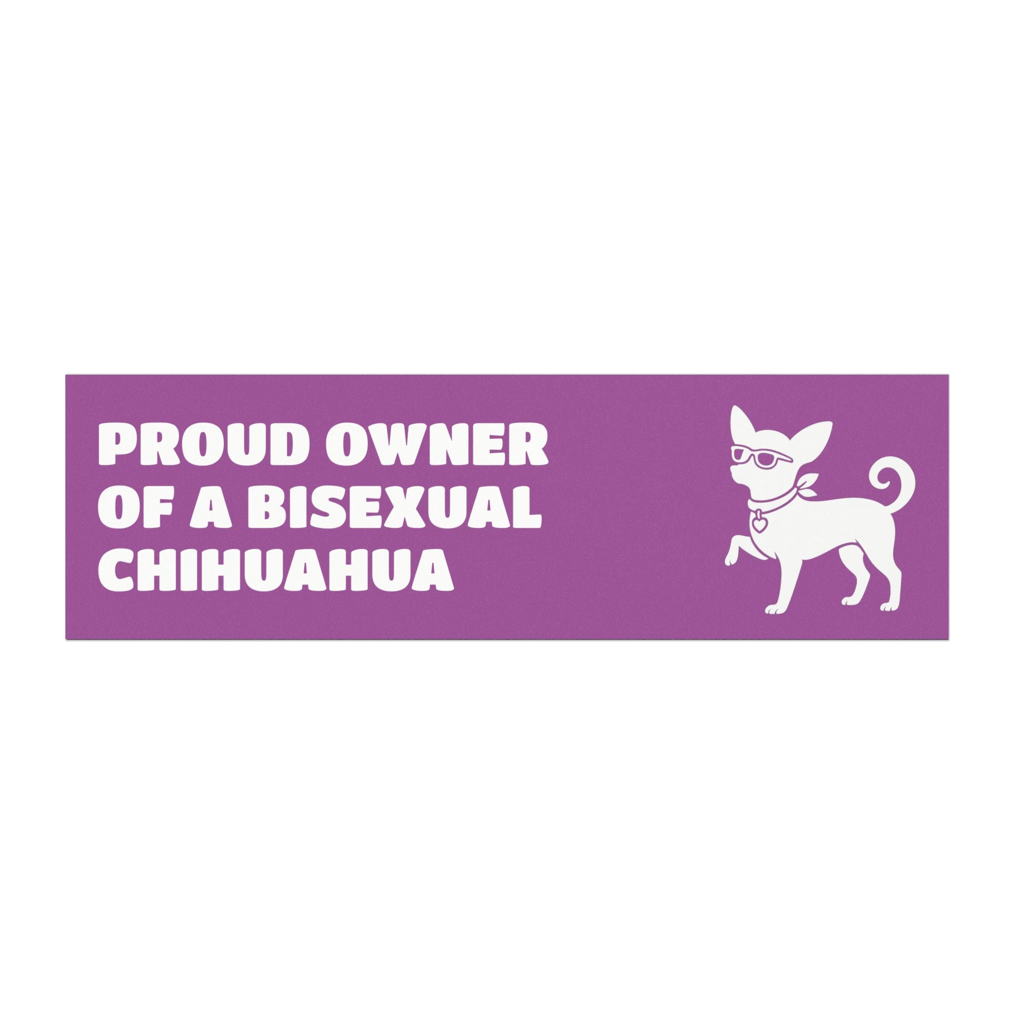 Proud Owner Of A Bisexual Chihuahua Vehicle Magnet - Funny Car Decoration for Dog Lovers