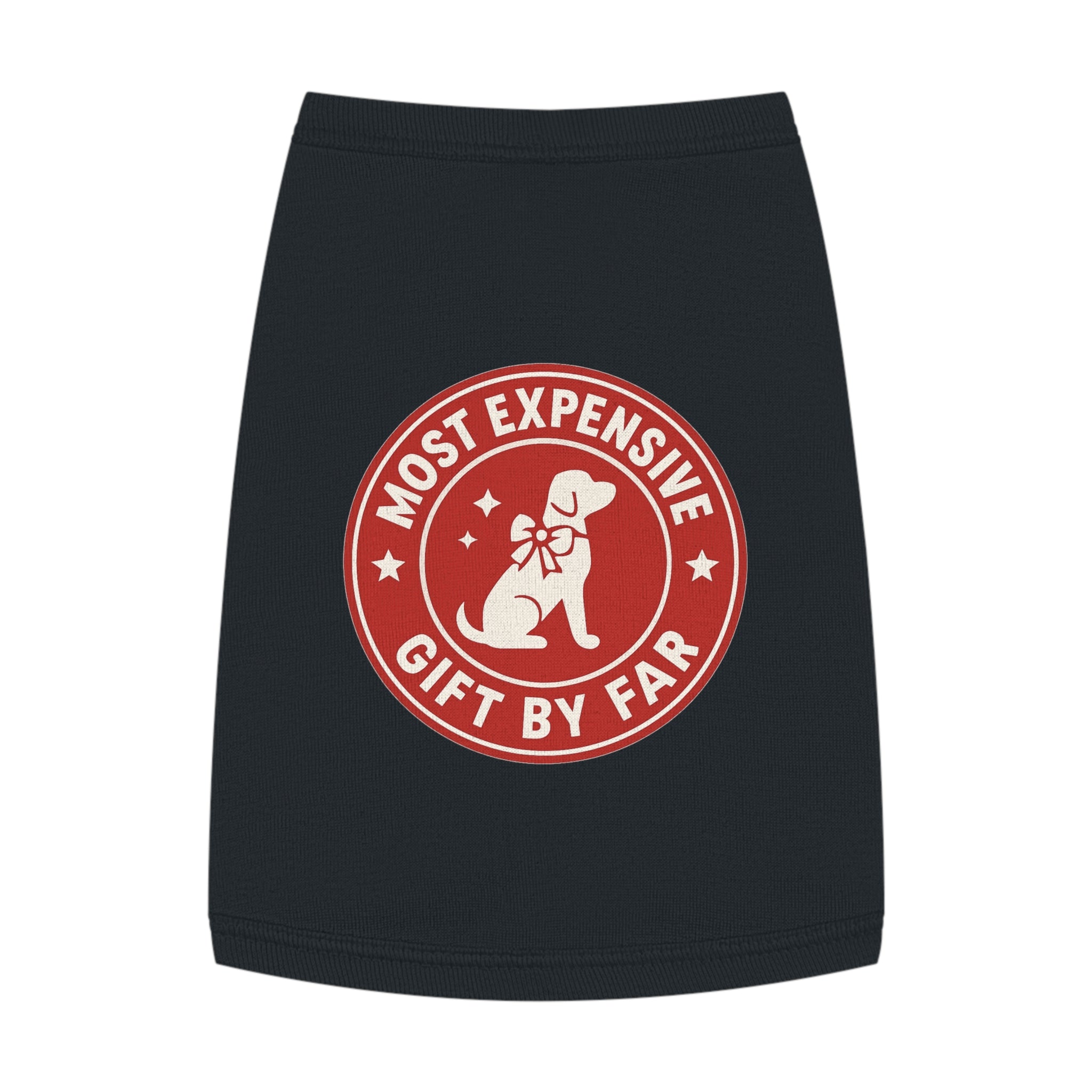 Most Expensive Gift by Far Dog Tank Top -- Funny Christmas Apparel for Dogs