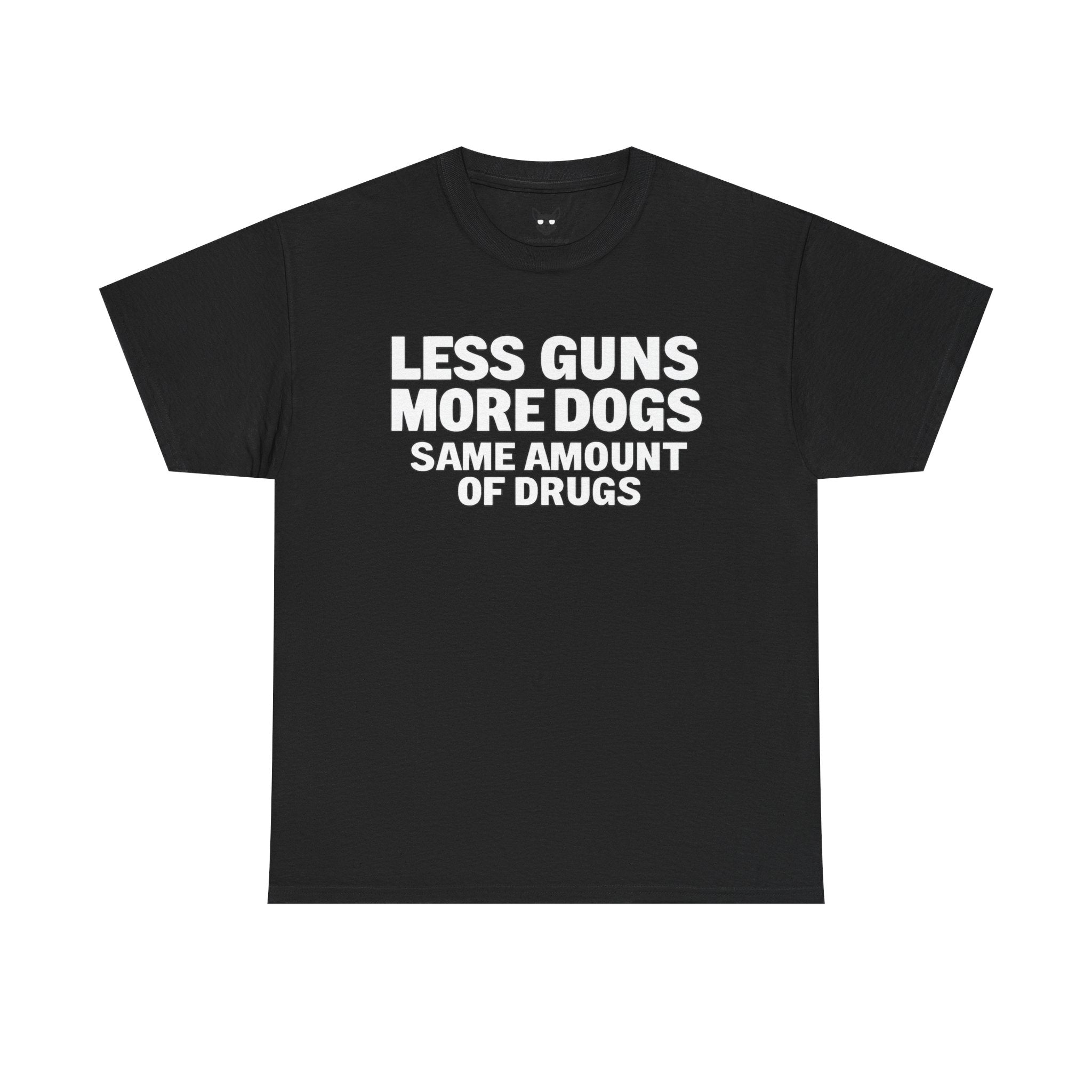 Less Guns, More Dogs, Same Amount of Drugs Shirt