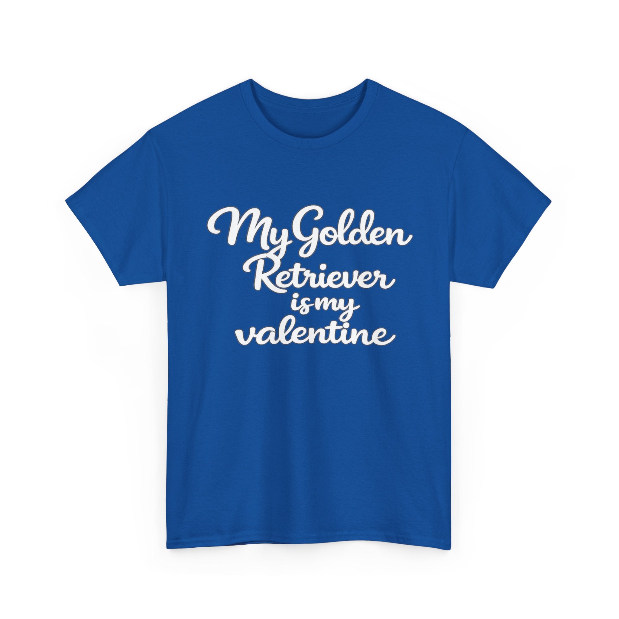 My Golden Retriever is My Valentine T-Shirt (White) — Funny Valentine's Day Shirt for Dog Lovers