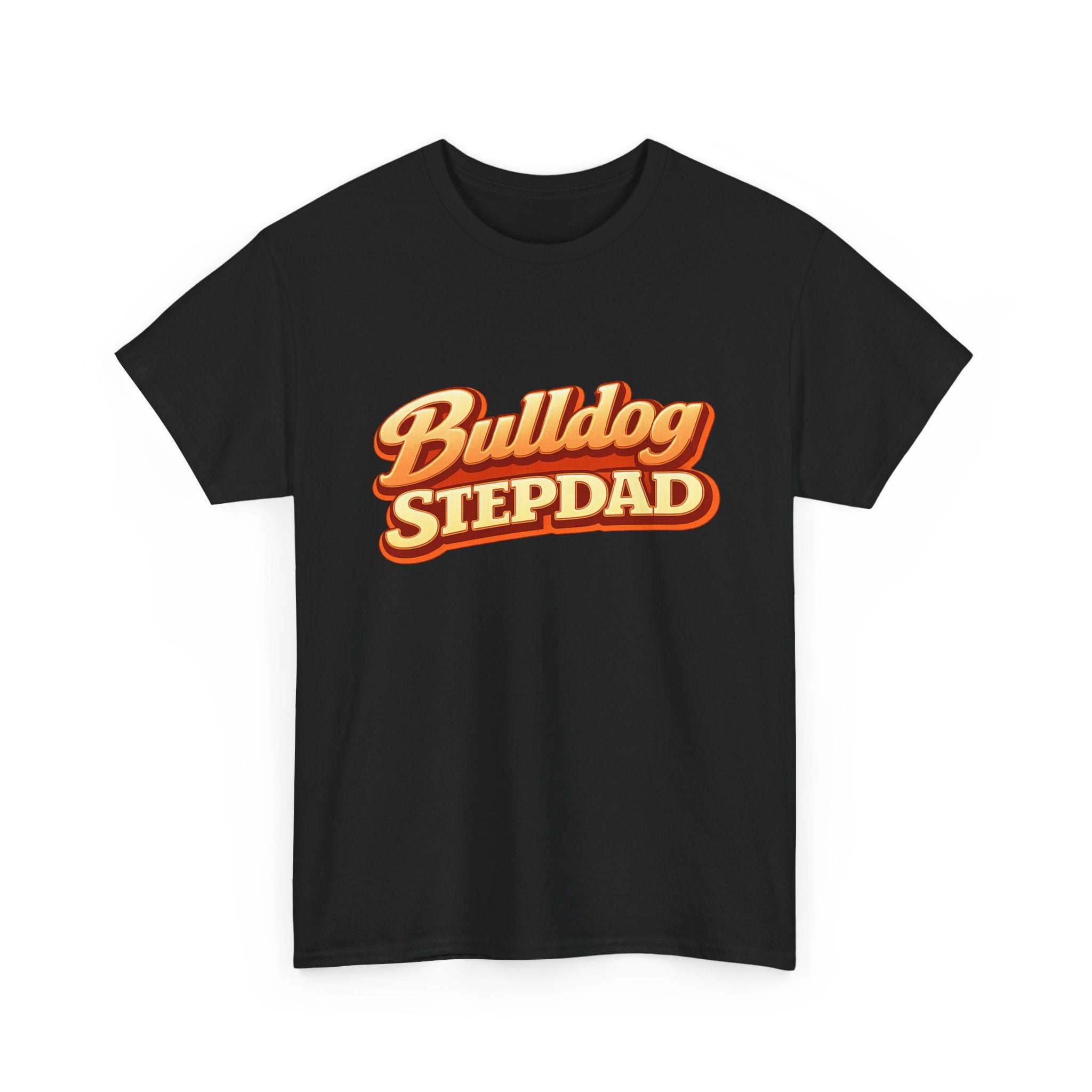 Bulldog Stepdad T-Shirt — Funny Shirt for Dog Lovers